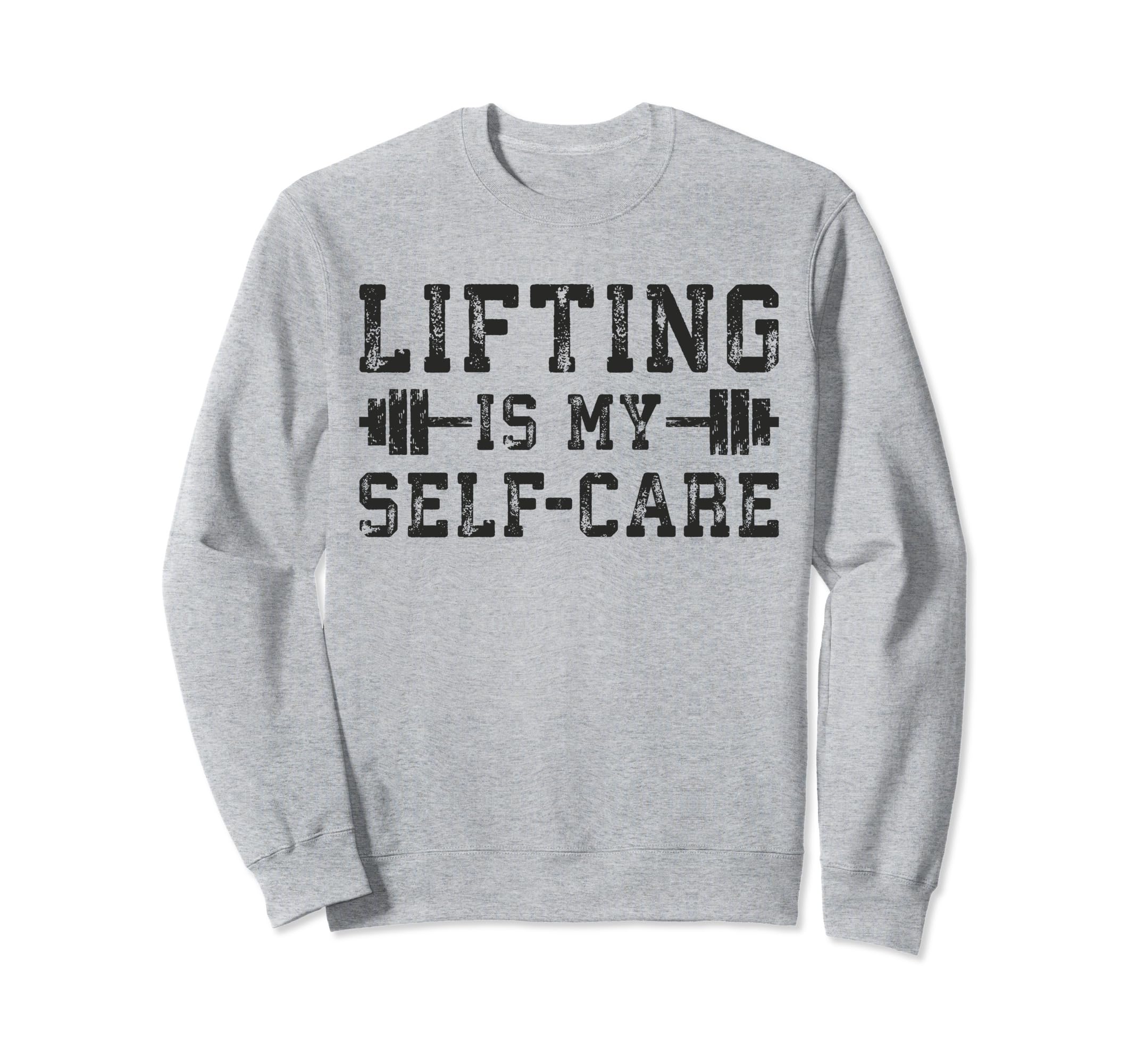 Lifting Is My Self Care Gym Sweatshirt - Custom Art Print Men Women - T-Shirt, Sweatshirt, Hoodie