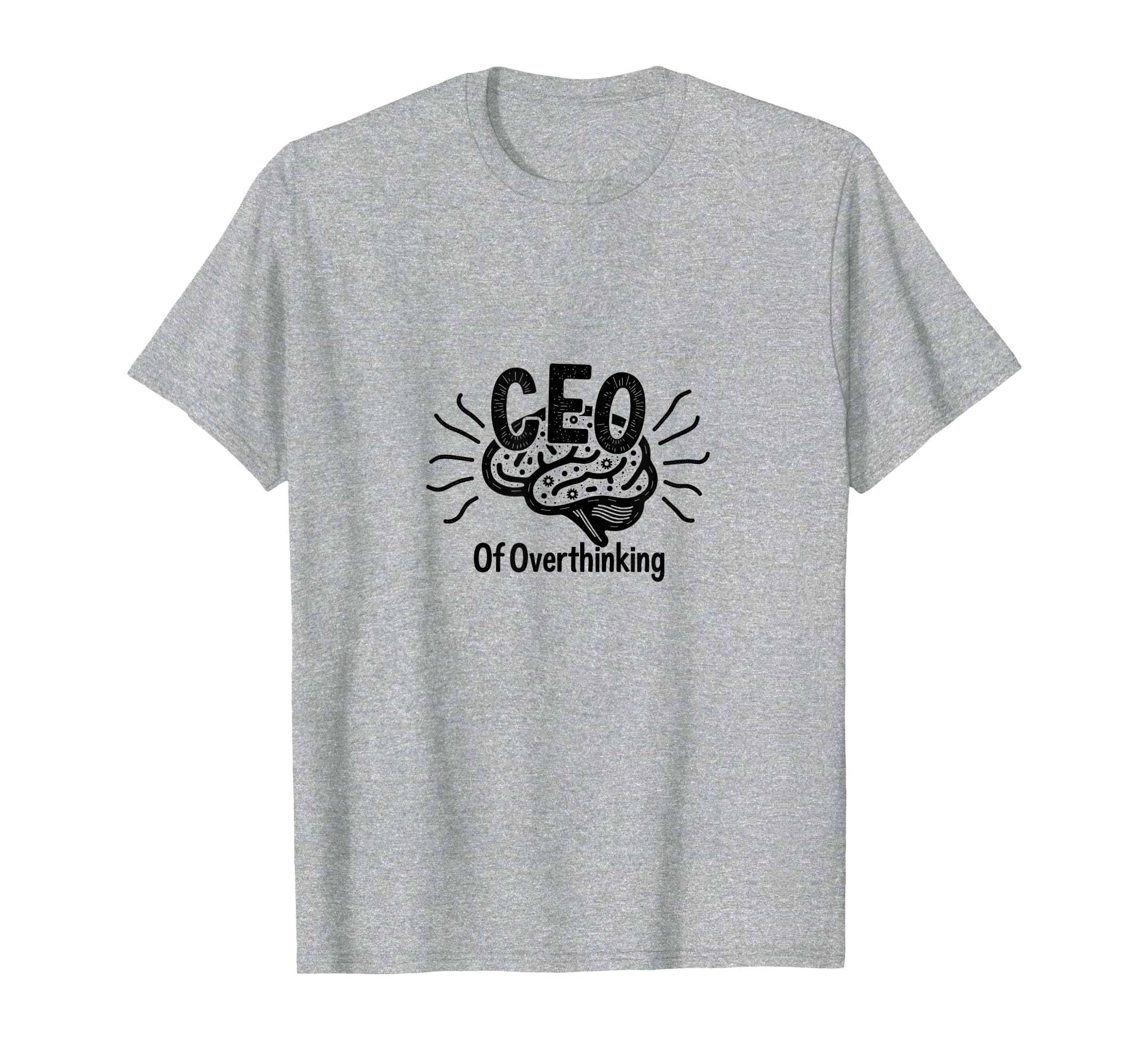 Ceo Overthinking Witty Brain T-Shirt - Minimalist Print for Adults - T-Shirt, Sweatshirt, Hoodie