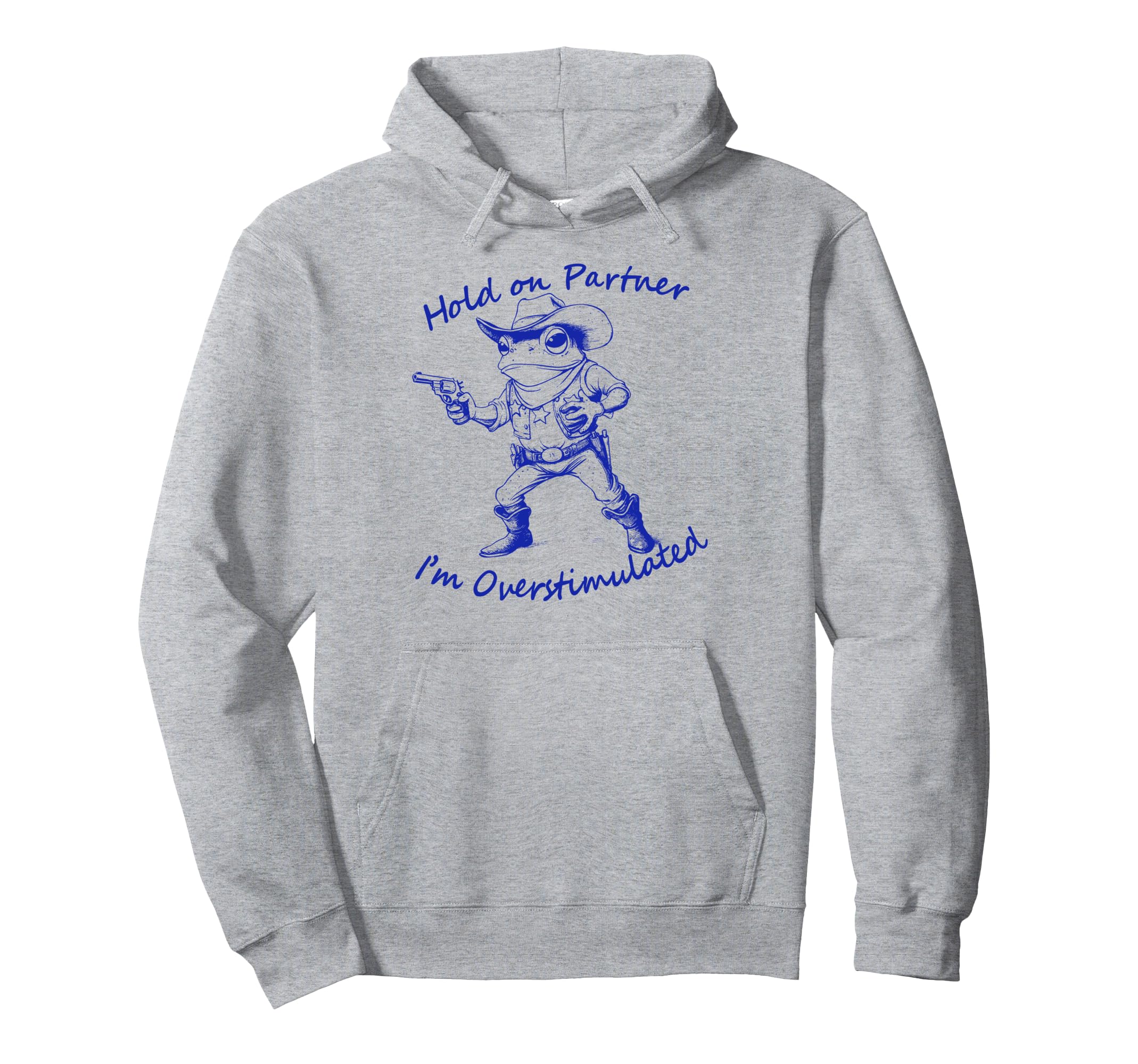 Hold Partner Im Overstimulated Frog Hoodie - Minimalist Print Unisex - T-Shirt, Sweatshirt, Hoodie