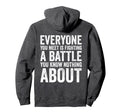 Everyone You Meet Is Fighting Battle Hoodie - Aesthetic Graphic Unisex - T-Shirt, Sweatshirt, Hoodie