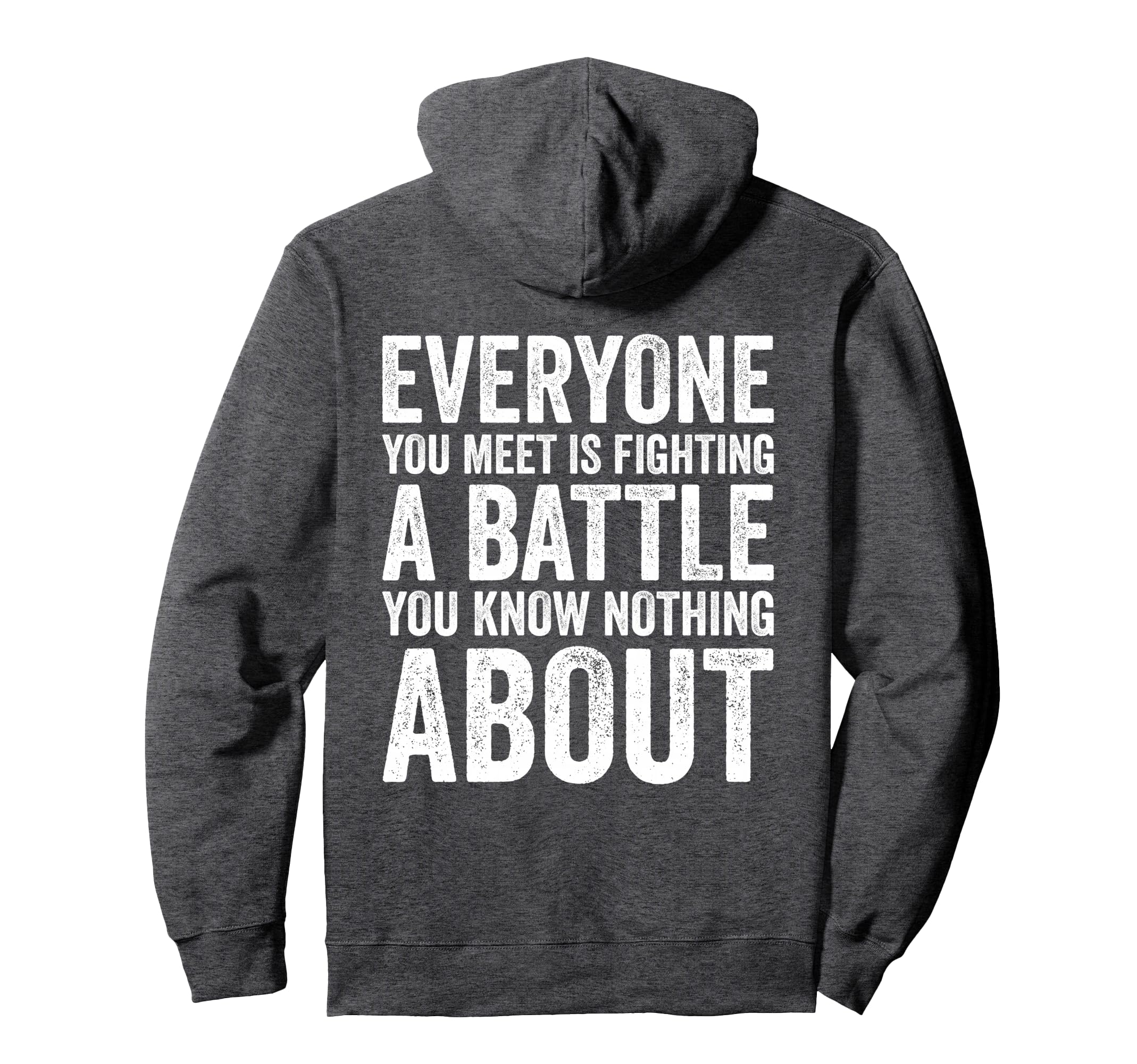 Everyone You Meet Is Fighting Battle Hoodie - Aesthetic Graphic Unisex - T-Shirt, Sweatshirt, Hoodie