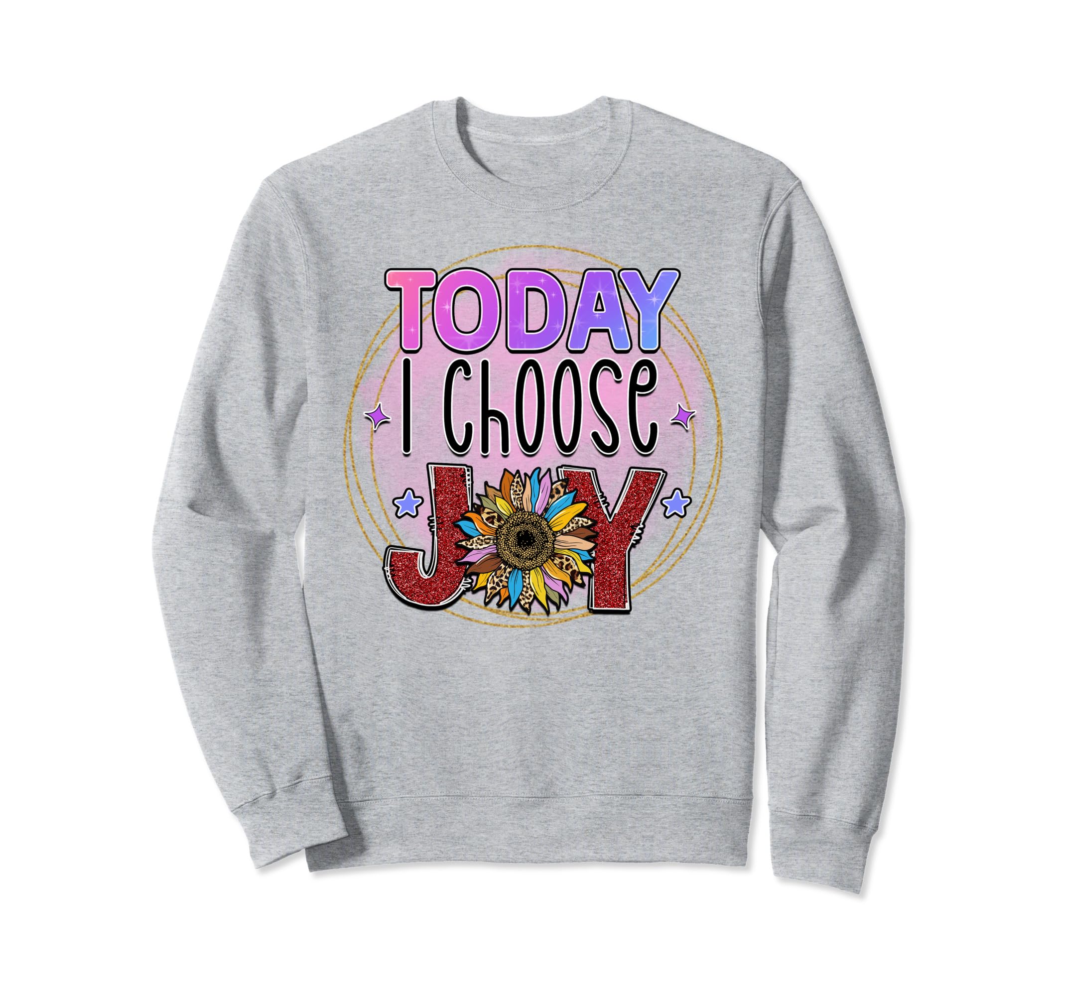 Today I Choose Joy Is Positive Sweatshirt - Aesthetic Graphic for Adults - T-Shirt, Sweatshirt, Hoodie