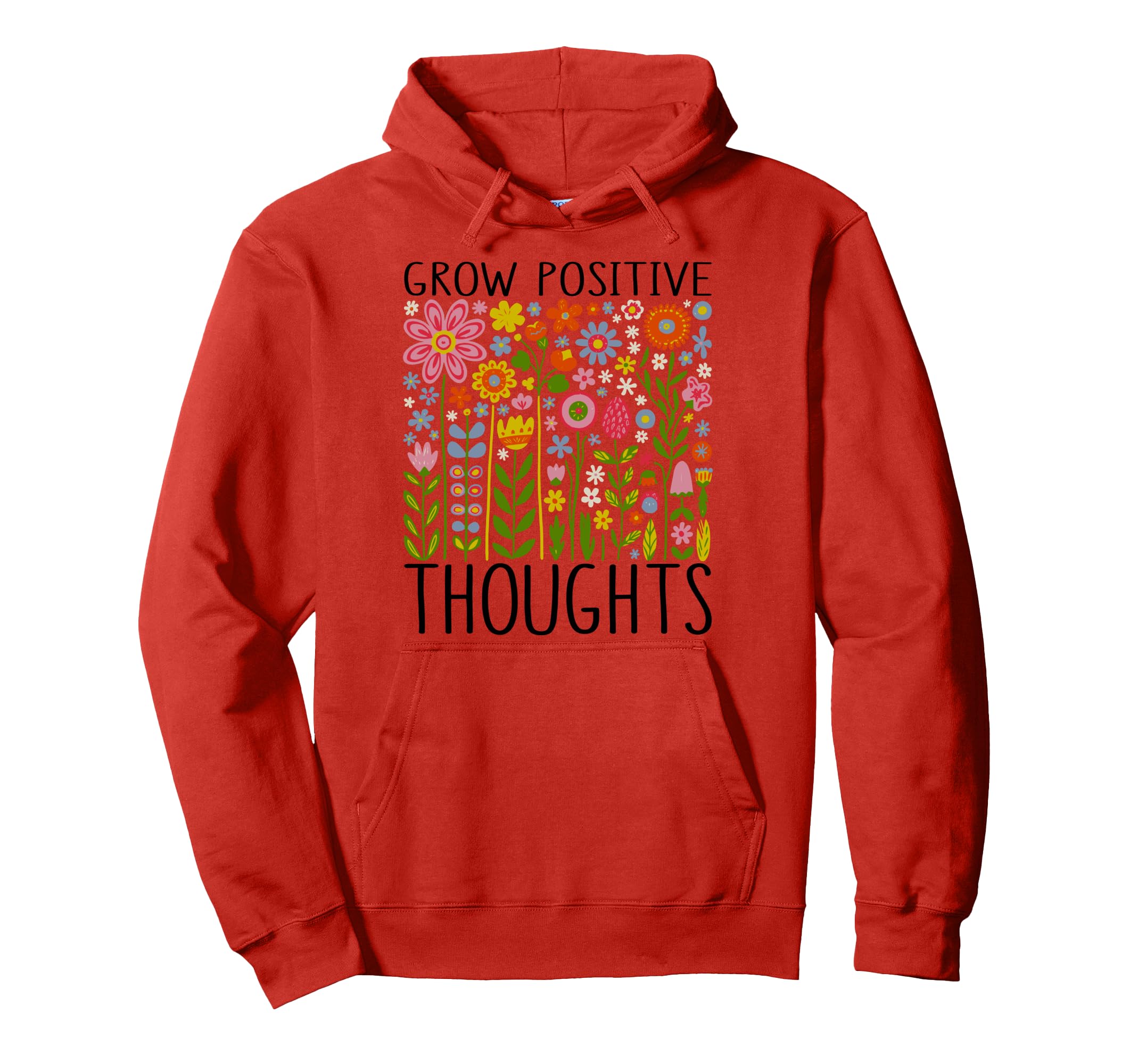 Grow Positive Thoughts Positive Hoodie - Aesthetic Graphic Men Women - T-Shirt, Sweatshirt, Hoodie