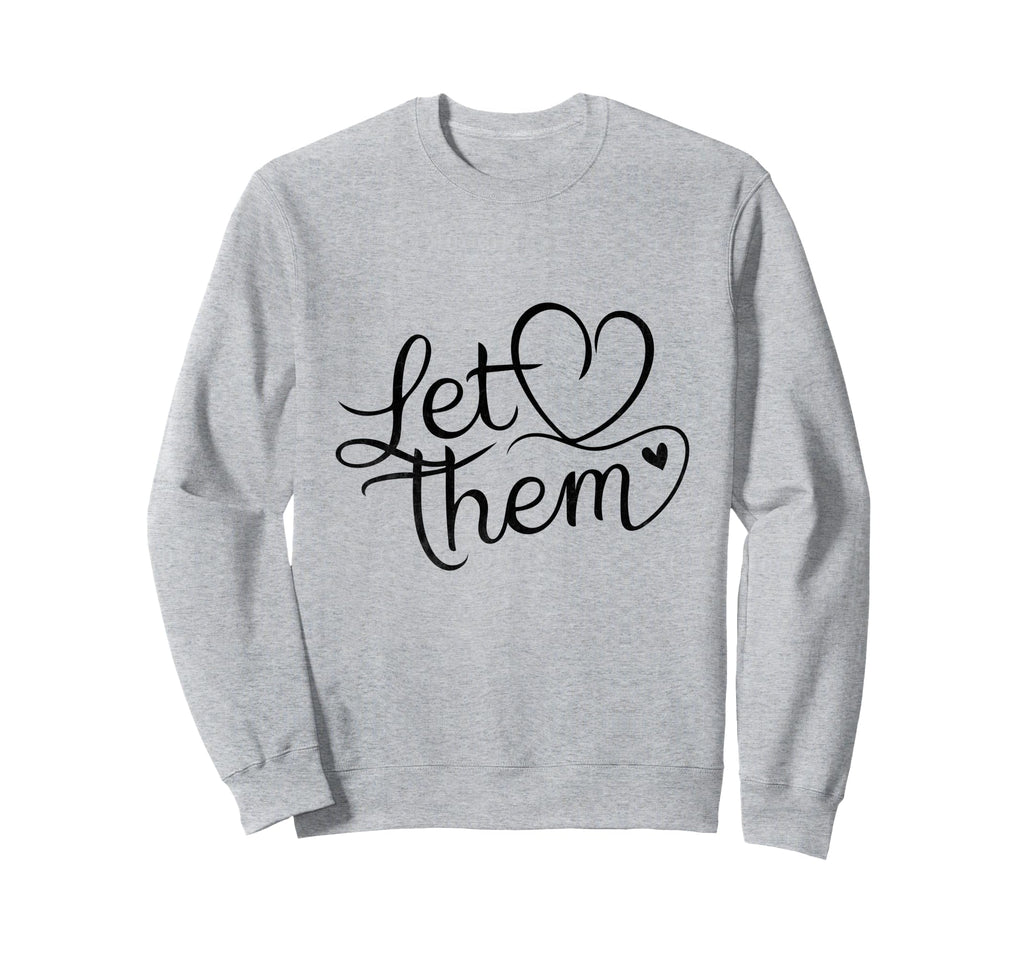 Let Them Book Reading Books Sweatshirt - Streetwear Style Men Women - T-Shirt, Sweatshirt, Hoodie