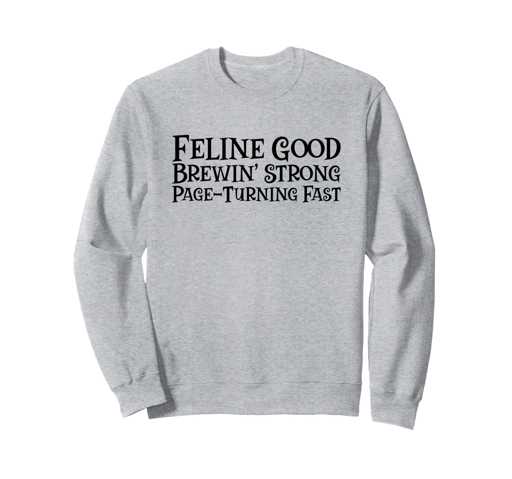 Feline Good Brewin Strong Page Sweatshirt - Minimalist Print Unisex - T-Shirt, Sweatshirt, Hoodie