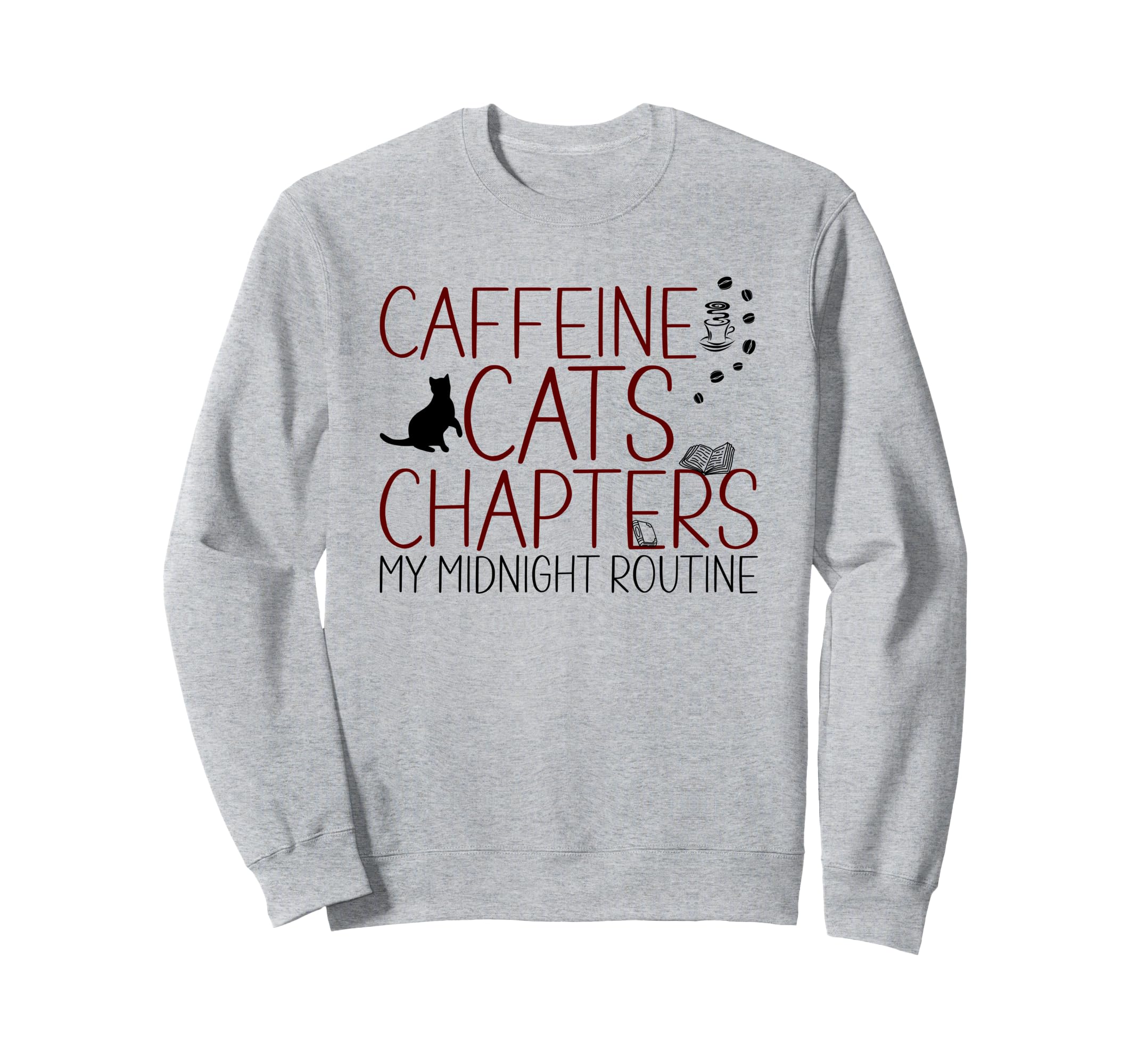 Caffeine Cats Chapters My Sweatshirt - Casual Everyday Wear Men Women - T-Shirt, Sweatshirt, Hoodie