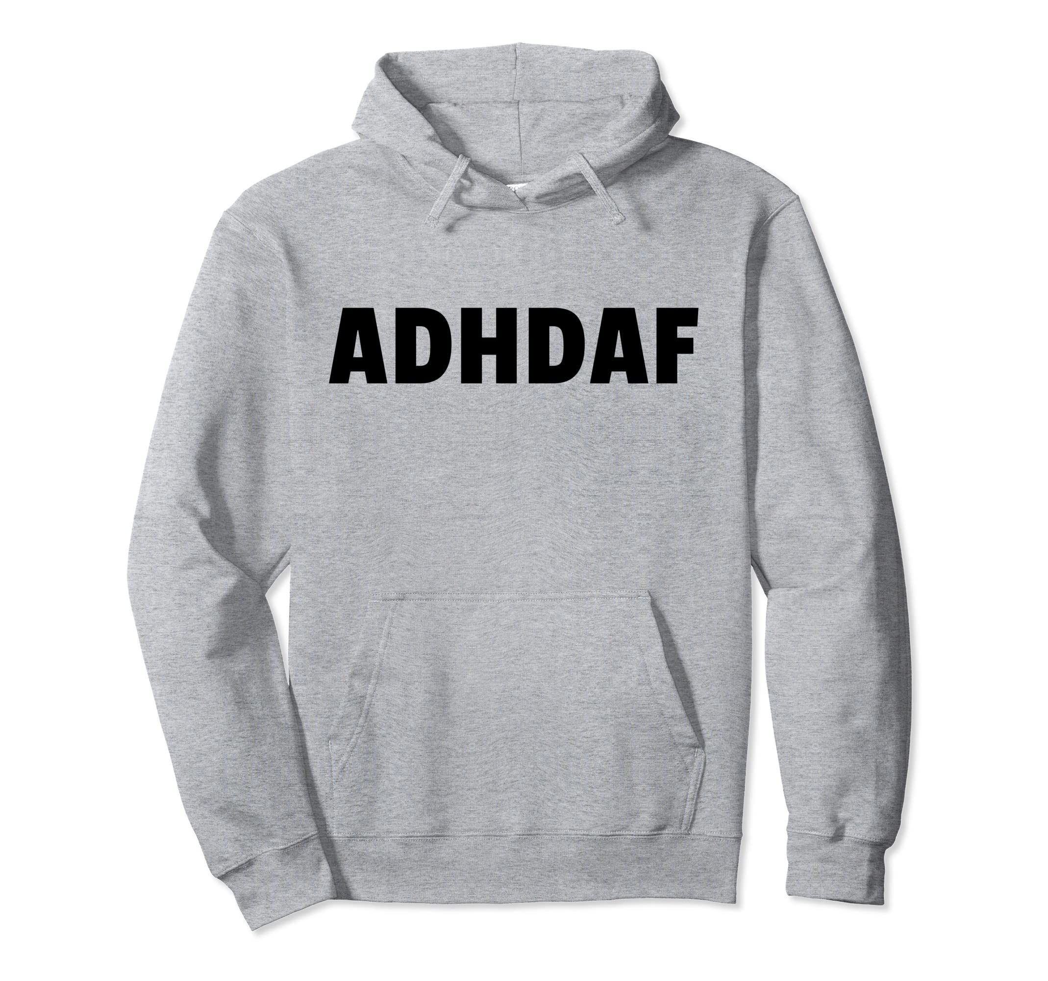 Funny Adhd Awareness Adhd Af Hoodie - Unique Graphic Unisex - T-Shirt, Sweatshirt, Hoodie