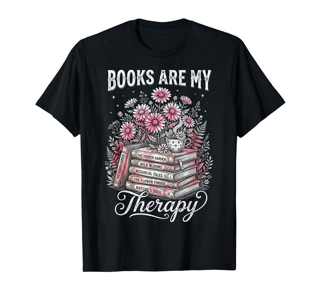 Books Are My Therapy Bookworm Reader T-Shirt - Minimalist Print Unisex - T-Shirt, Sweatshirt, Hoodie