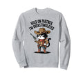 Hold Partner Im Overstimulated Cowboy Cat Sweatshirt - Graphic Print Unisex - T-Shirt, Sweatshirt, Hoodie