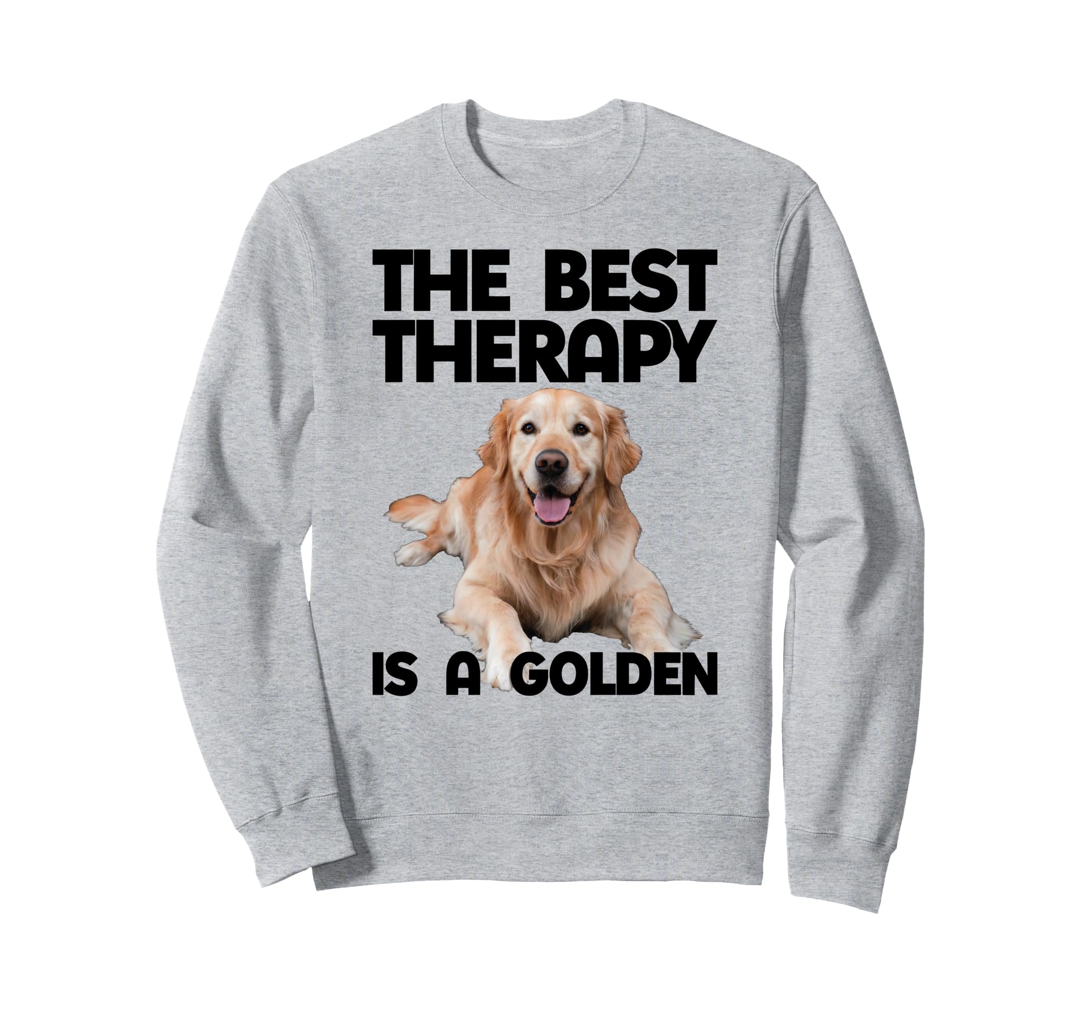 Best Therapy Is Golden Retriever Dog Sweatshirt - Trendy Graphic Men Women - T-Shirt, Sweatshirt, Hoodie