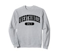 Overthinker 24 7 Funny Over Thinker Sweatshirt - Custom Art Print Unisex - T-Shirt, Sweatshirt, Hoodie