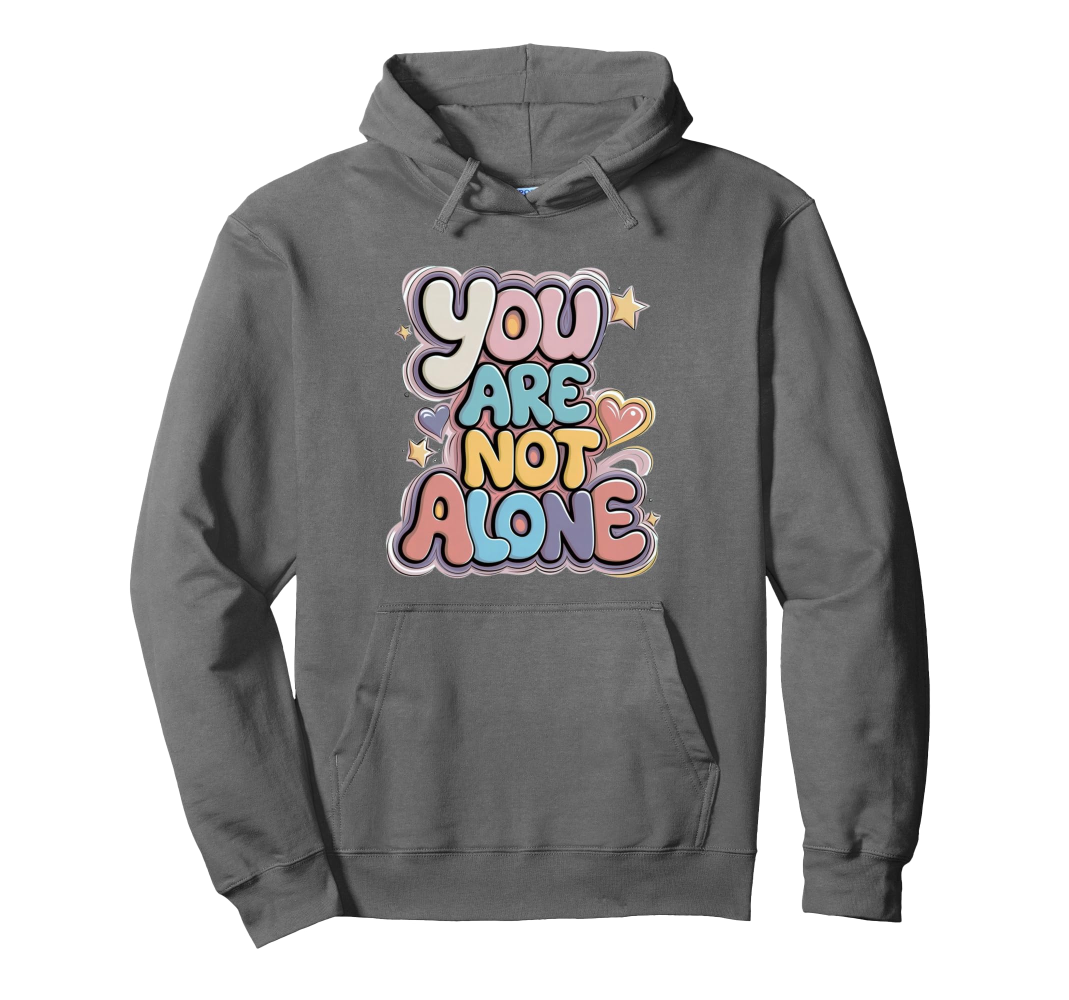 You Are Not Alone Hoodie - Trendy Graphic Men Women - T-Shirt, Sweatshirt, Hoodie