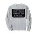 Everyone You Meet Is Fighting Sweatshirt - Novelty Apparel Men Women - T-Shirt, Sweatshirt, Hoodie