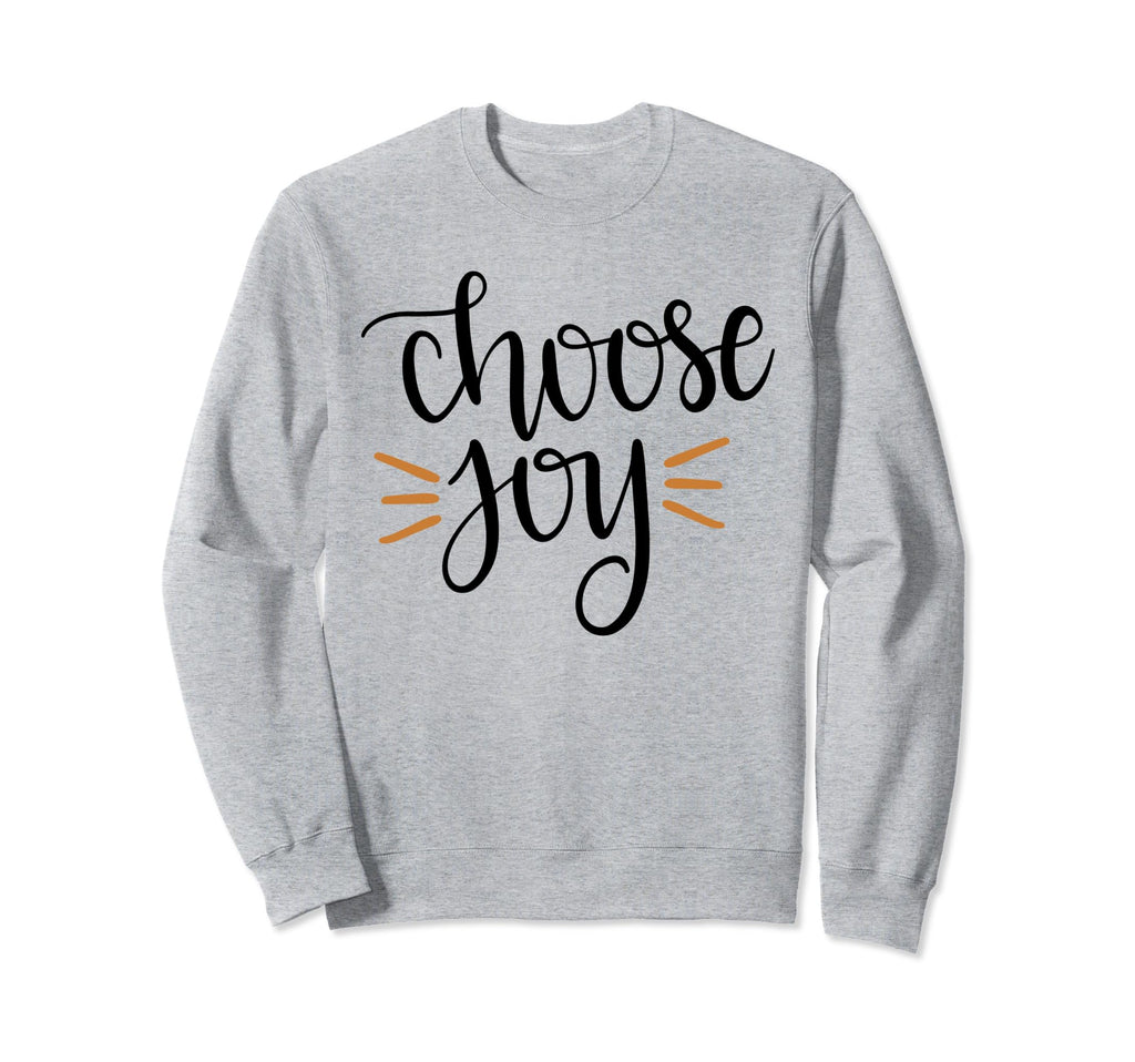 Choose Joy Sweatshirt - Graphic Print for Adults - T-Shirt, Sweatshirt, Hoodie