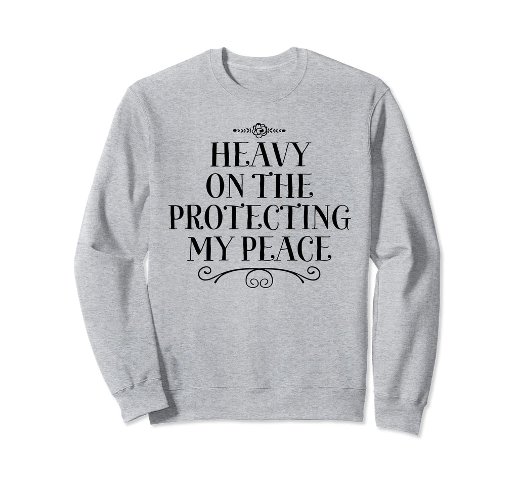 Heavy Protecting My Peace Care Sweatshirt - Aesthetic Graphic for Adults - T-Shirt, Sweatshirt, Hoodie