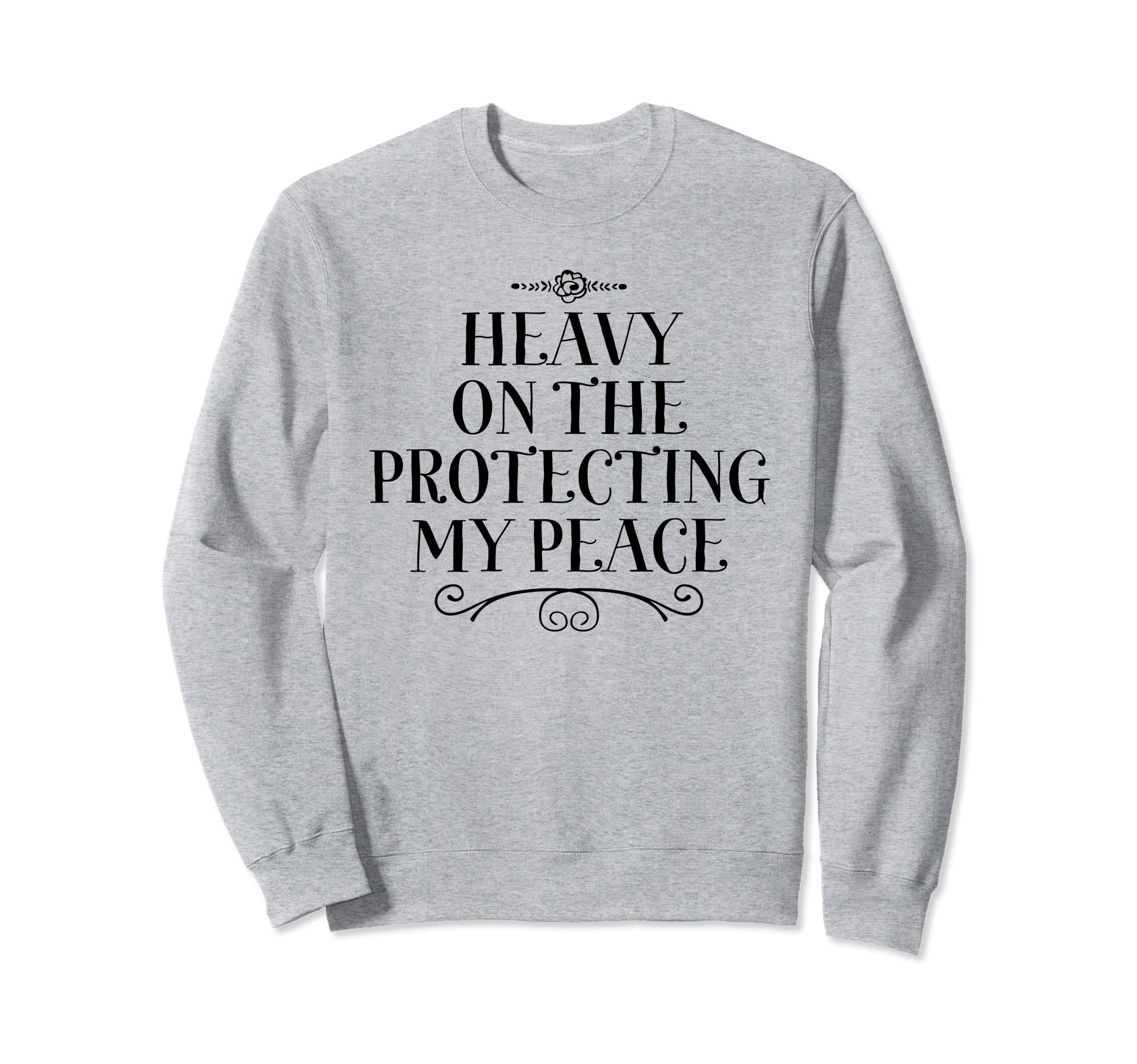 Heavy Protecting My Peace Care Sweatshirt - Aesthetic Graphic for Adults - T-Shirt, Sweatshirt, Hoodie