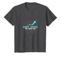 Tomorrow Needs You Keep Going T-Shirt - Streetwear Style for Adults - T-Shirt, Sweatshirt, Hoodie