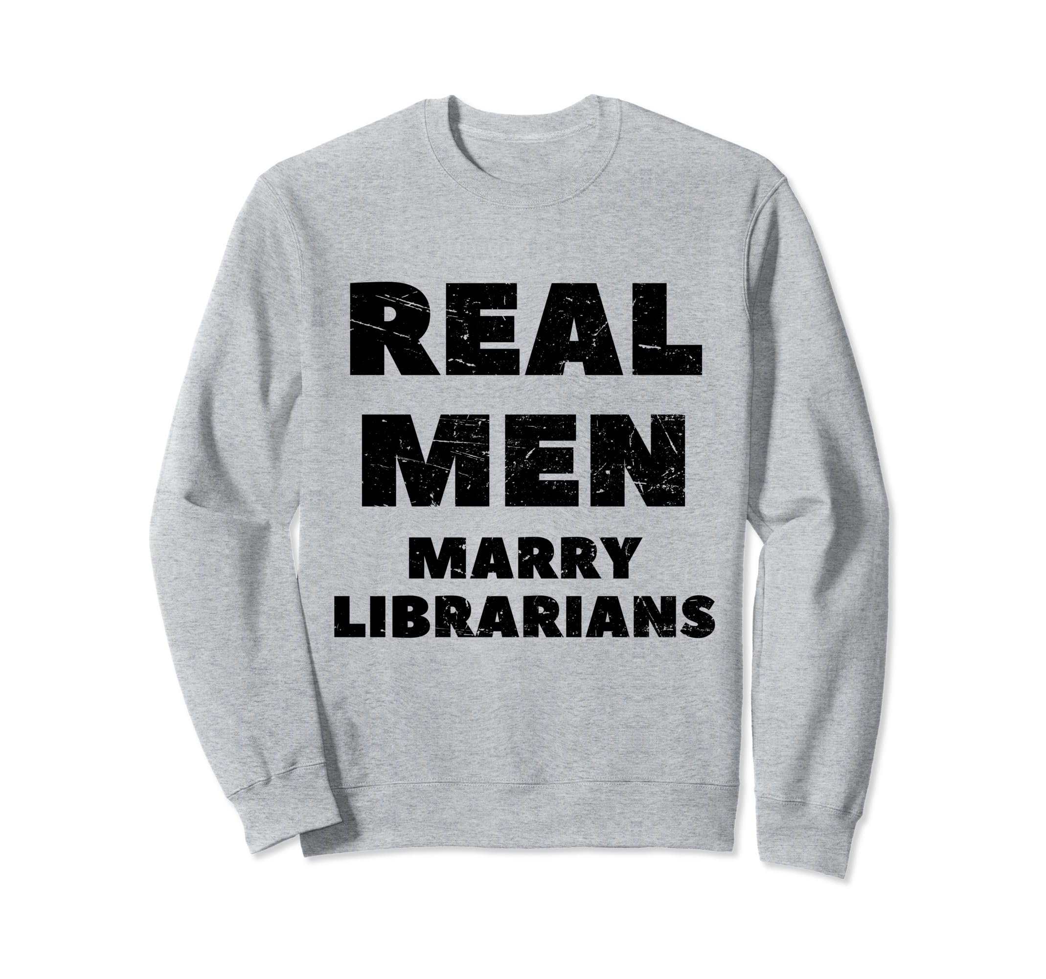 Real Marry Librarians Library Sweatshirt - Aesthetic Graphic for Adults - T-Shirt, Sweatshirt, Hoodie