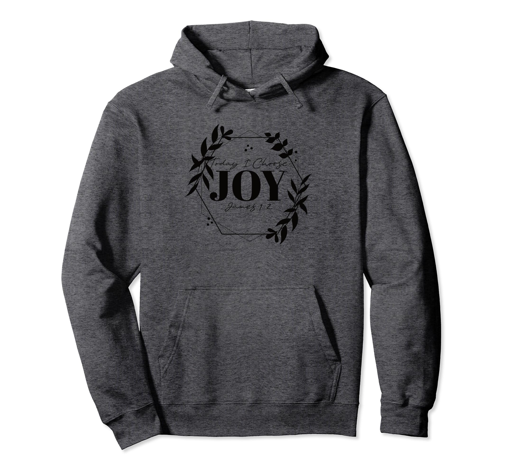 Today I Choose Joy James 1 2 Hoodie - Graphic Print for Adults - T-Shirt, Sweatshirt, Hoodie