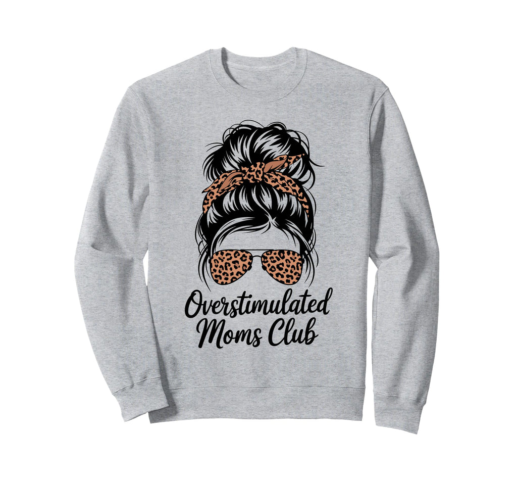 Overstimulated Moms Club Mothers Day Sweatshirt - Minimalist Print Unisex - T-Shirt, Sweatshirt, Hoodie