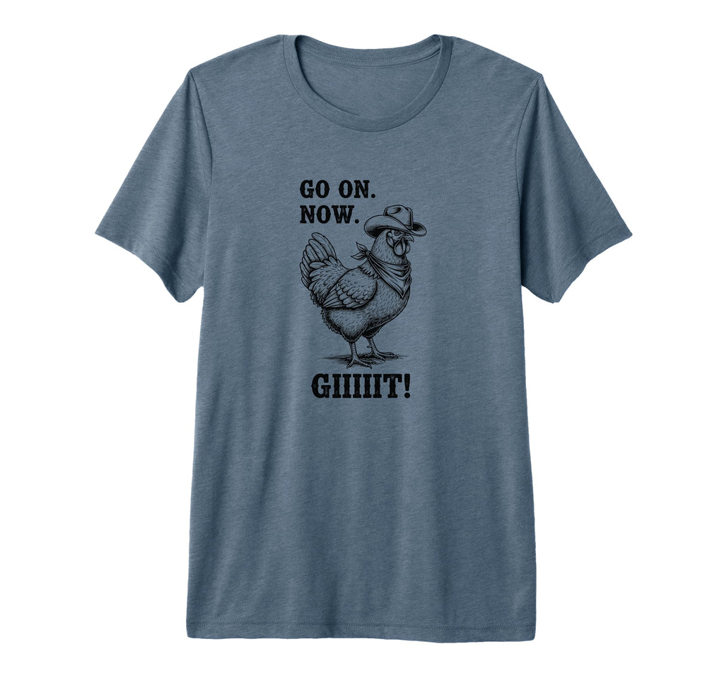 Cowboy Chicken Go Now Git Funny T-Shirt - Minimalist Print Unisex - T-Shirt, Sweatshirt, Hoodie