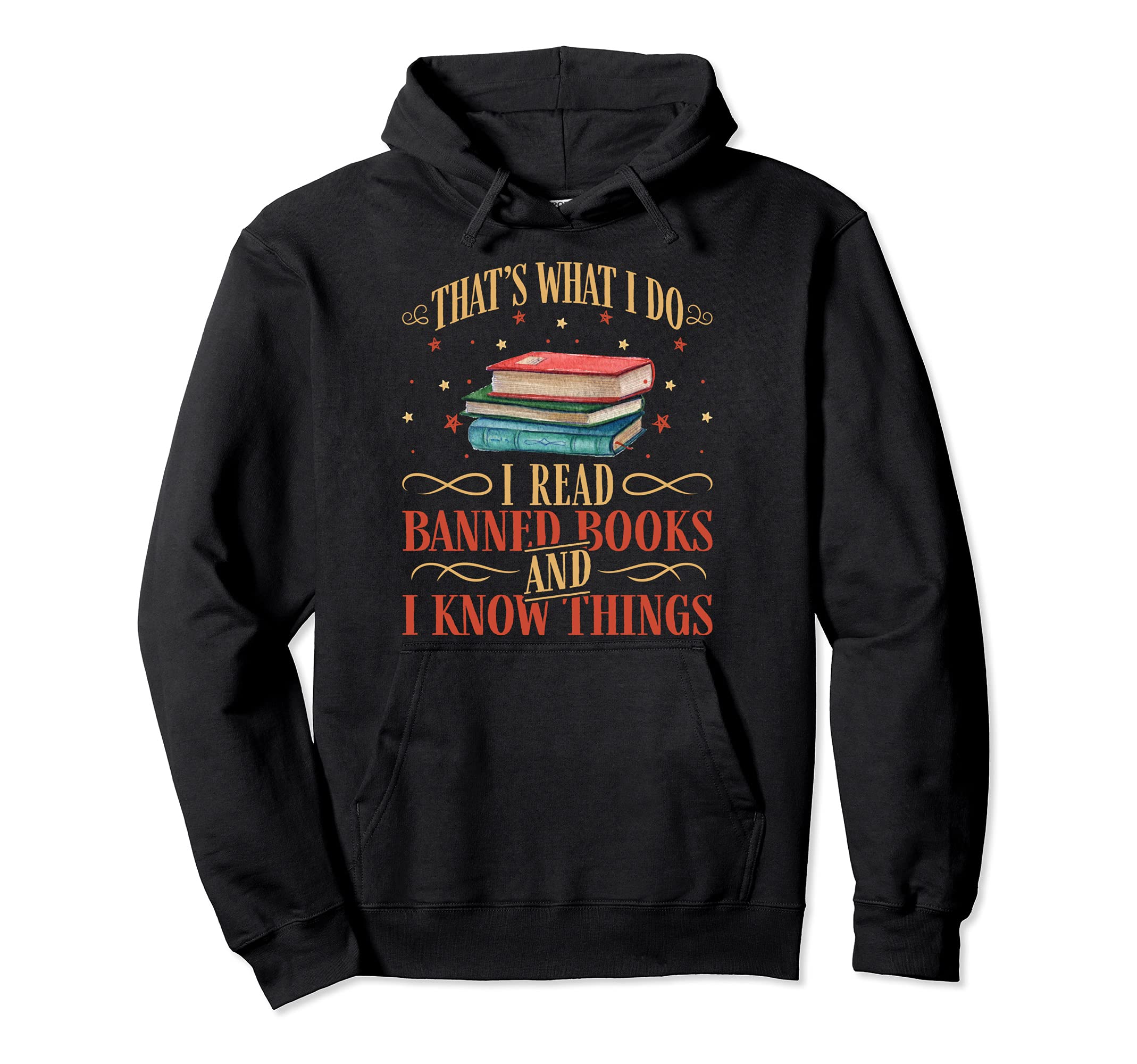 Thats What I Do I Read Banned Books Hoodie - Streetwear Style Men Women - T-Shirt, Sweatshirt, Hoodie