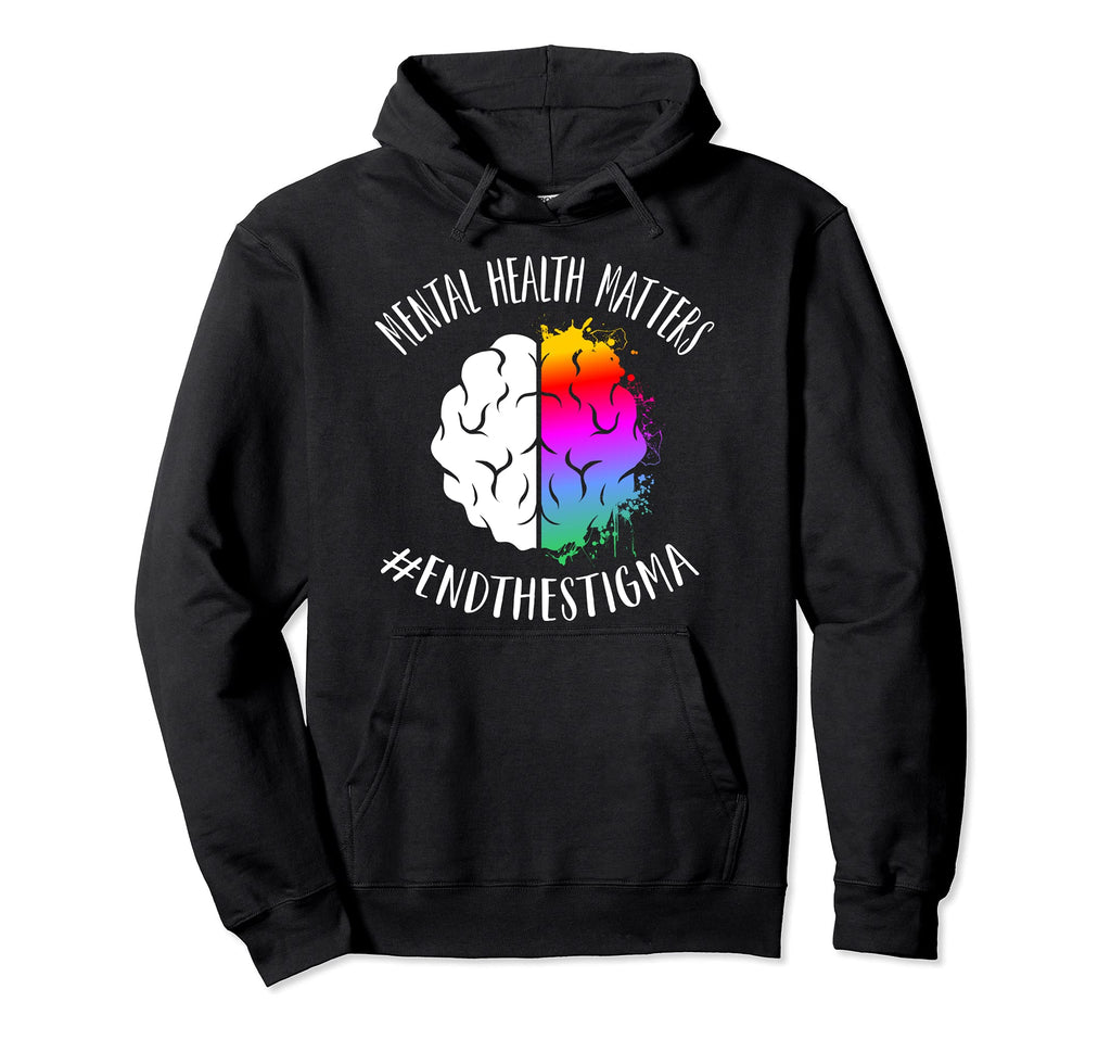 Mental Health Matters Happy End Stigma Hoodie - Trendy Graphic Unisex - T-Shirt, Sweatshirt, Hoodie
