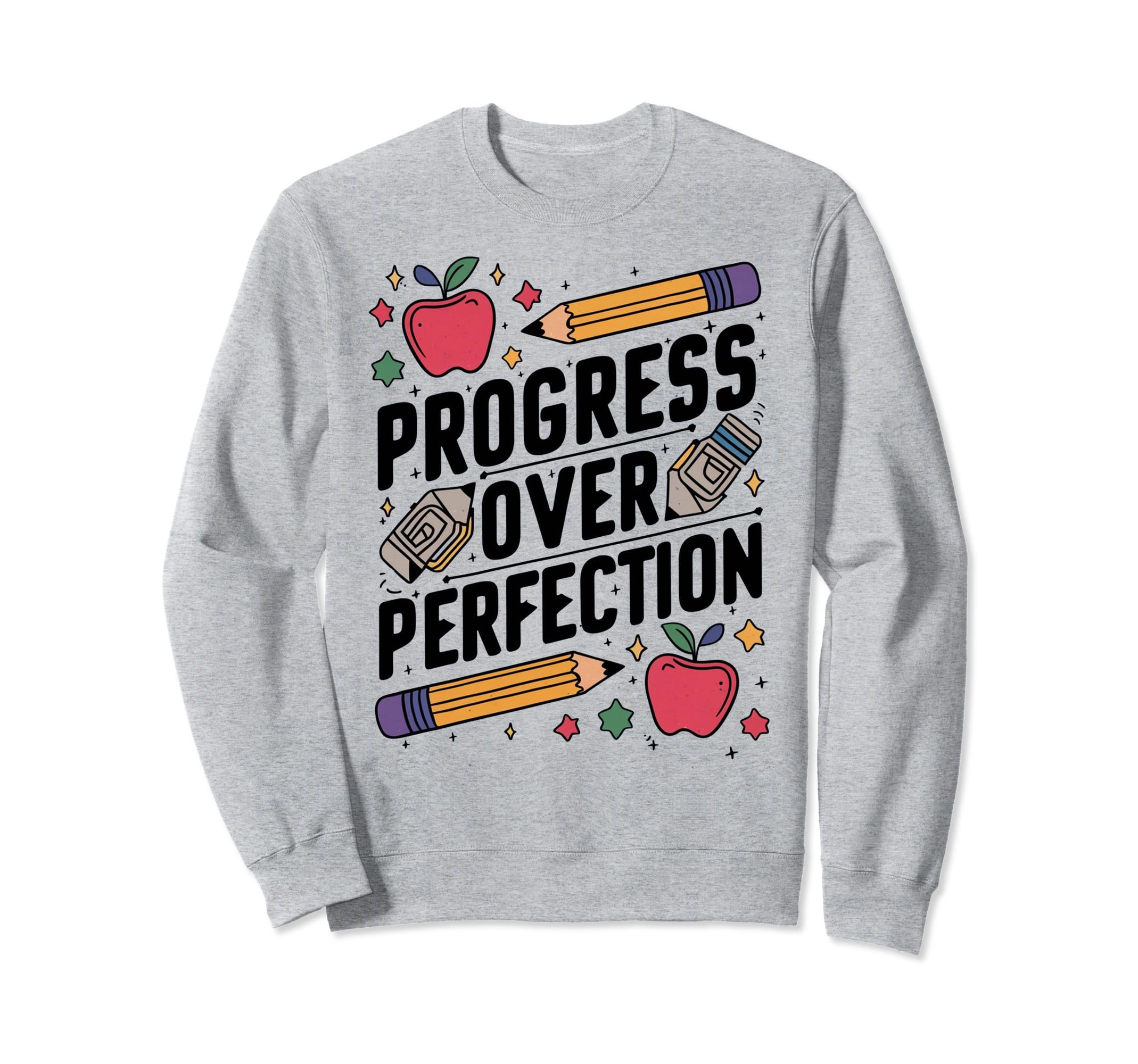 Progress Over Perfection Education Sweatshirt - Streetwear Style Men Women - T-Shirt, Sweatshirt, Hoodie