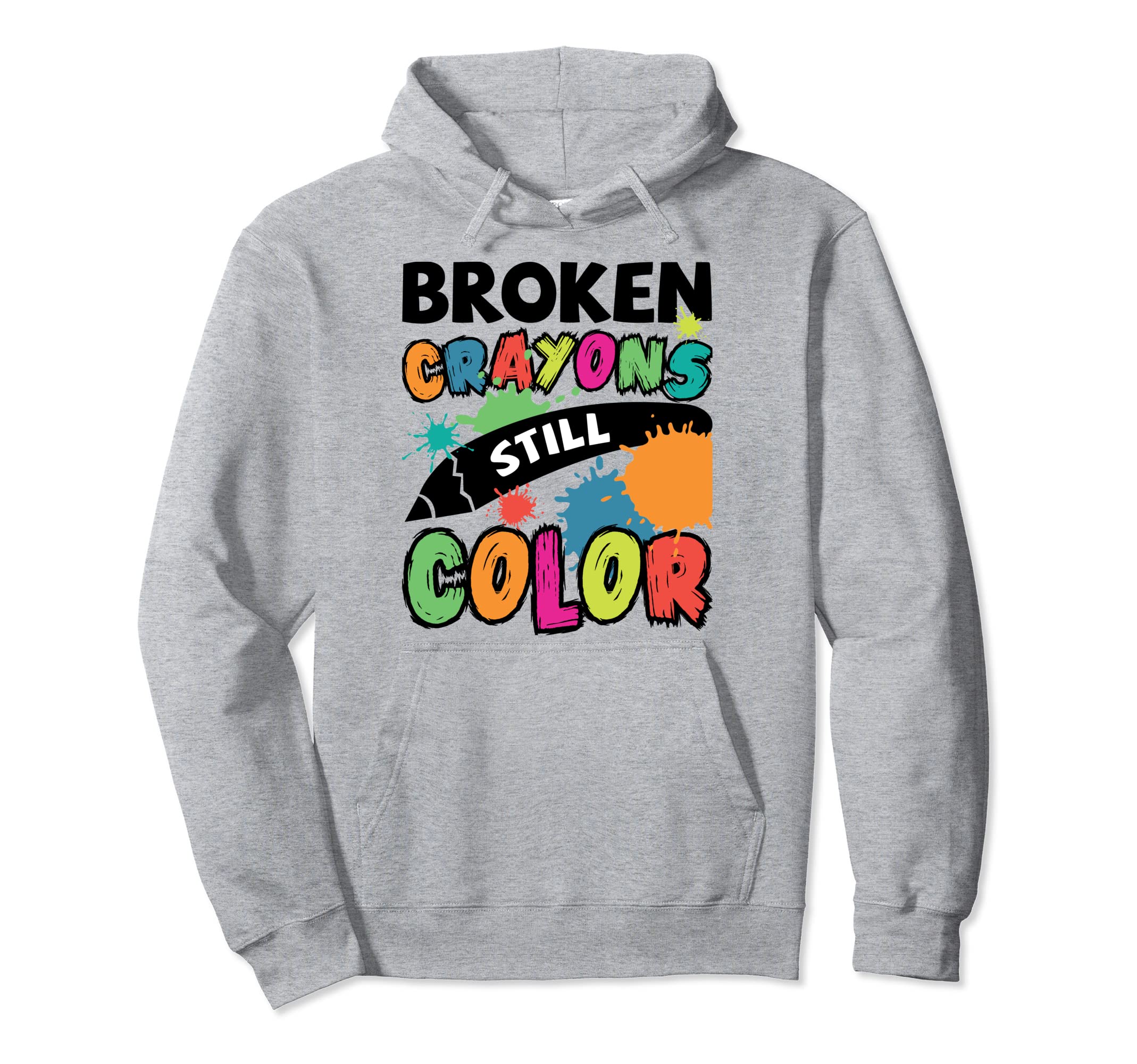 Broken Crayons Still Colour Mental Hoodie - Casual Everyday Wear Men Women - T-Shirt, Sweatshirt, Hoodie
