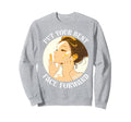 Put Your Best Face Forward Sweatshirt - Minimalist Print Men Women - T-Shirt, Sweatshirt, Hoodie