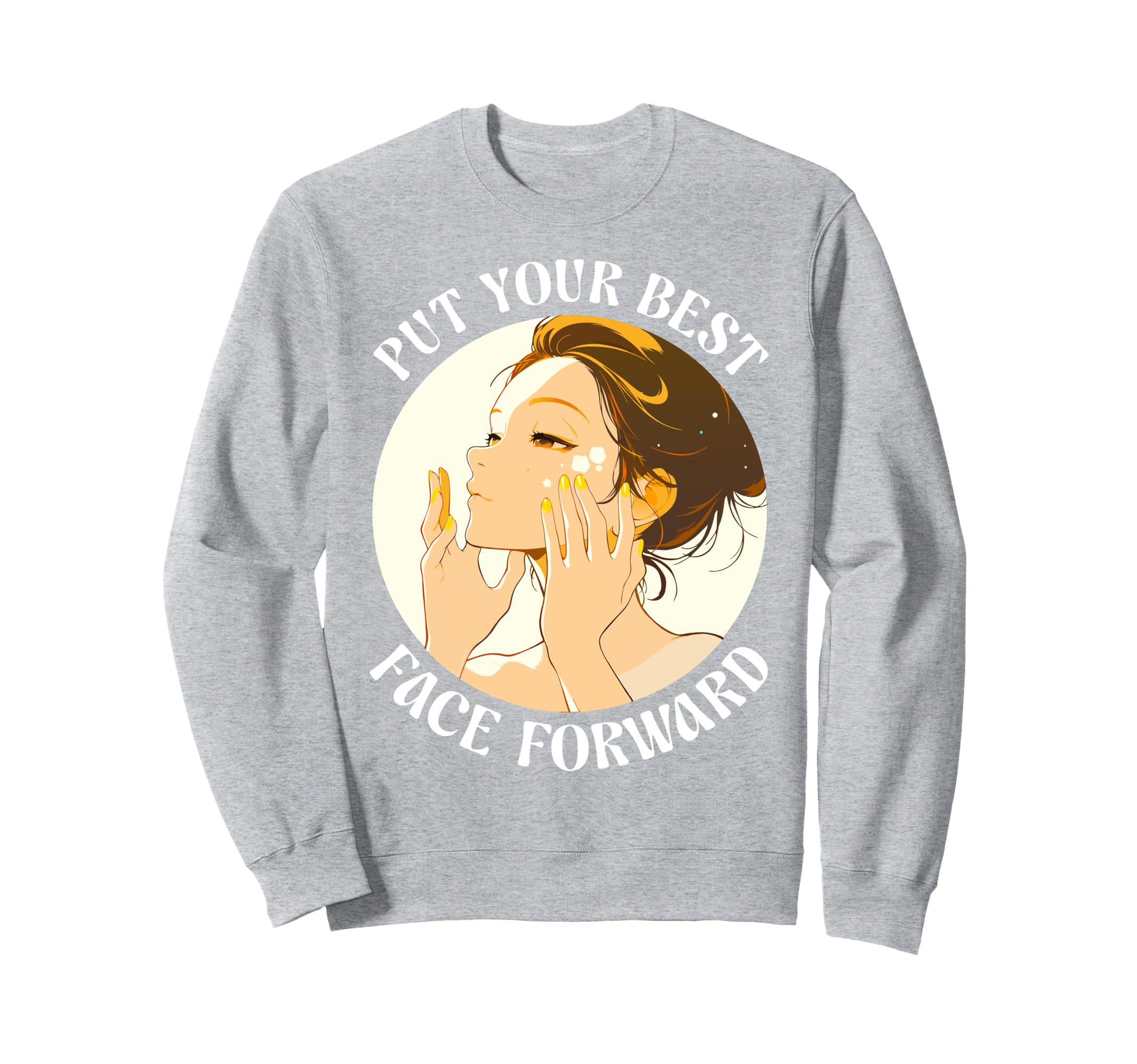 Put Your Best Face Forward Sweatshirt - Minimalist Print Men Women - T-Shirt, Sweatshirt, Hoodie