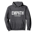 Empath I Feel You Gift Empathetic Person Hoodie - Unique Graphic Men Women - T-Shirt, Sweatshirt, Hoodie