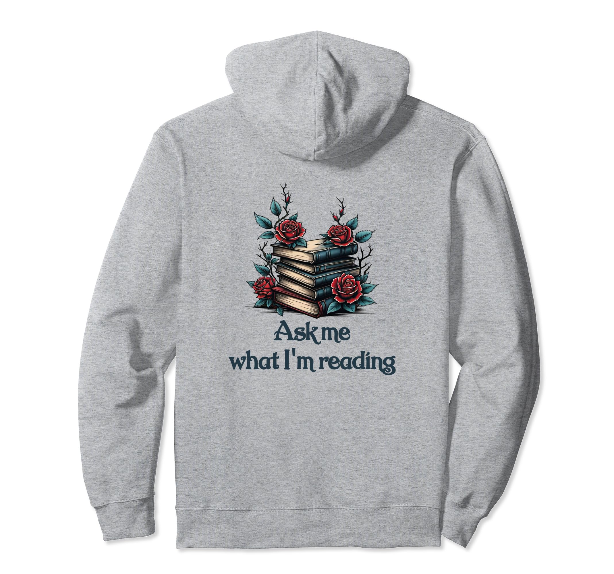 Ask Me What Im Reading Book Worm Hoodie - Unique Graphic Men Women - T-Shirt, Sweatshirt, Hoodie