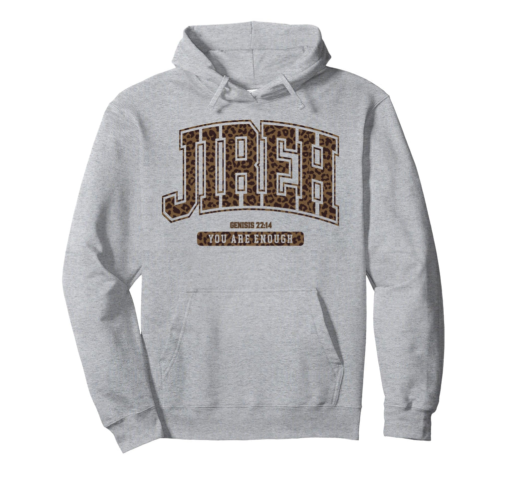 Jireh You Are Enough Christian Faith Hoodie - Fun Novelty Design Unisex - T-Shirt, Sweatshirt, Hoodie