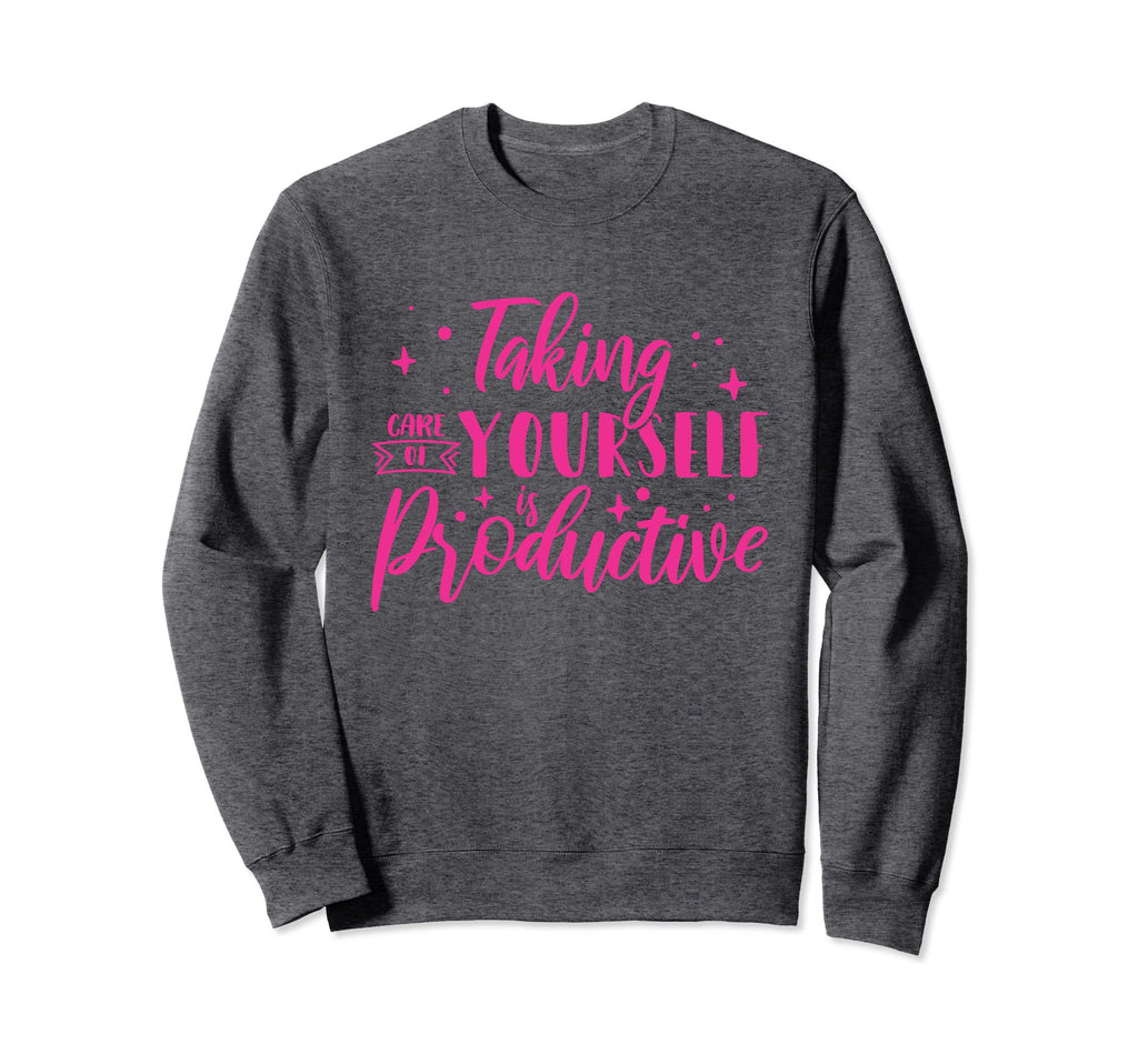 Mental Health Taking Care Sweatshirt - Fun Novelty Design Men Women - T-Shirt, Sweatshirt, Hoodie