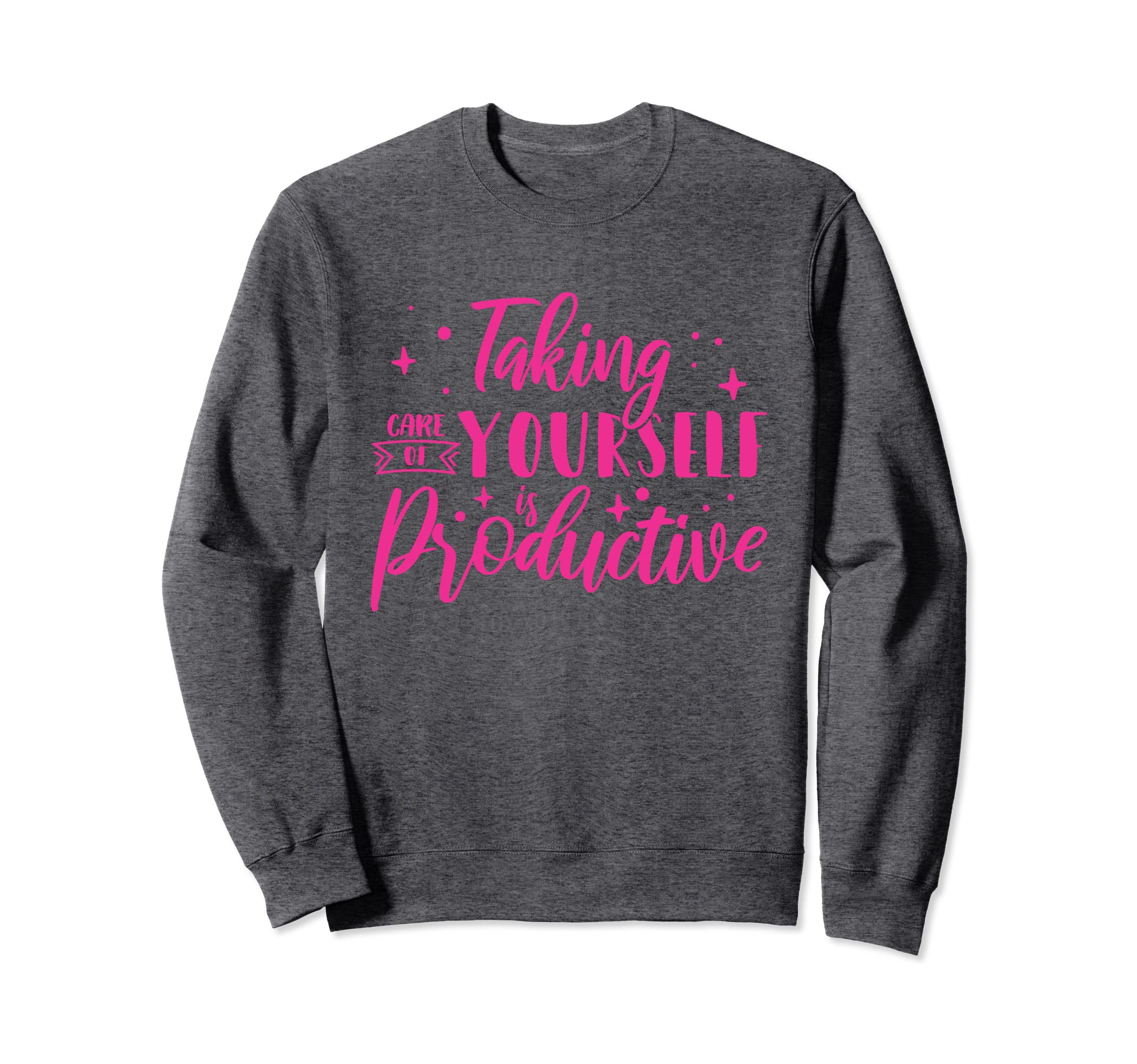 Mental Health Taking Care Sweatshirt - Fun Novelty Design Men Women - T-Shirt, Sweatshirt, Hoodie
