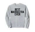 Best Madrastra Ever Mexican Step Sweatshirt - Trendy Graphic for Adults - T-Shirt, Sweatshirt, Hoodie