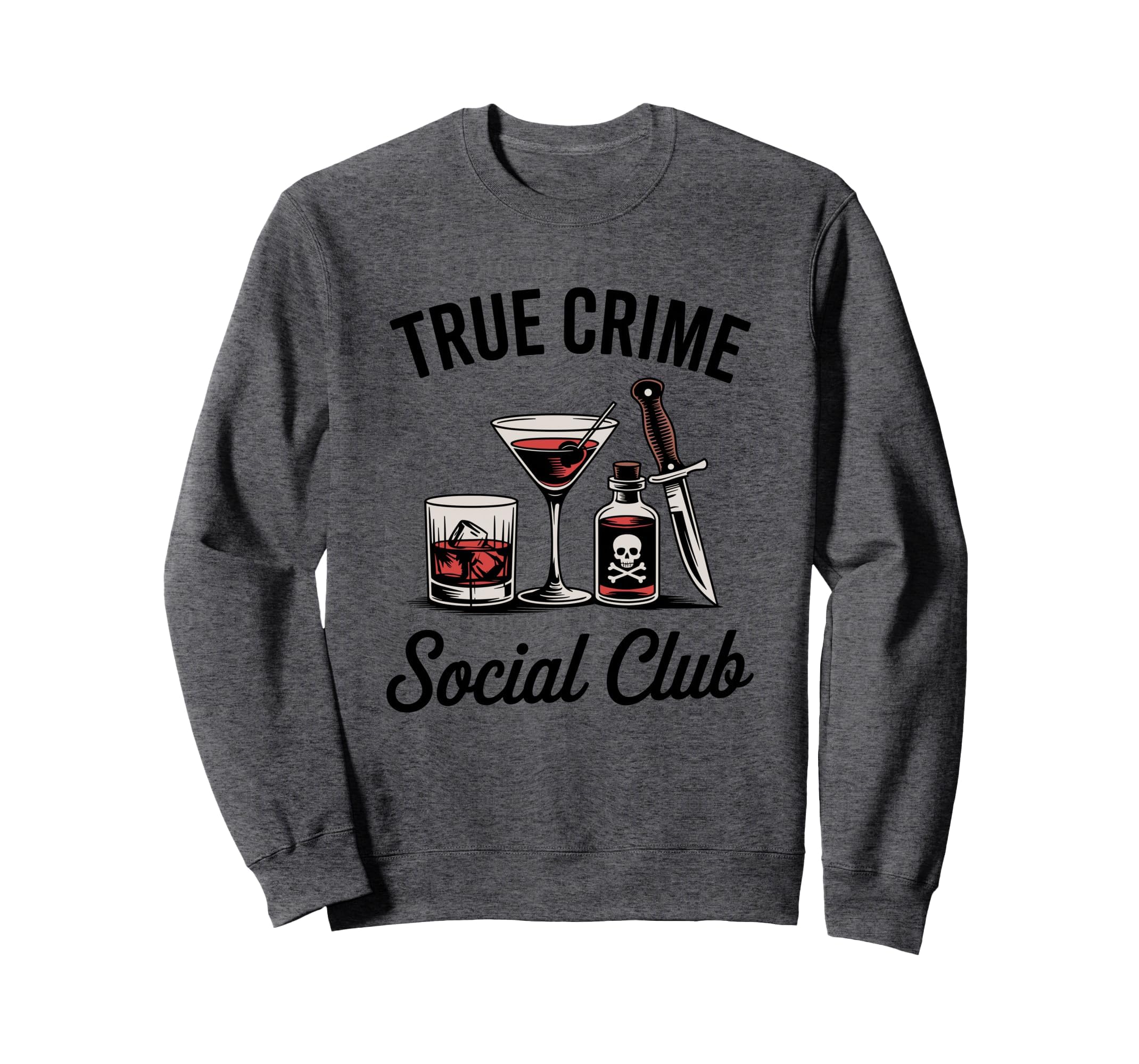 Funny Crime Fan True Crime Social Club Sweatshirt - Minimalist Print Unisex - T-Shirt, Sweatshirt, Hoodie