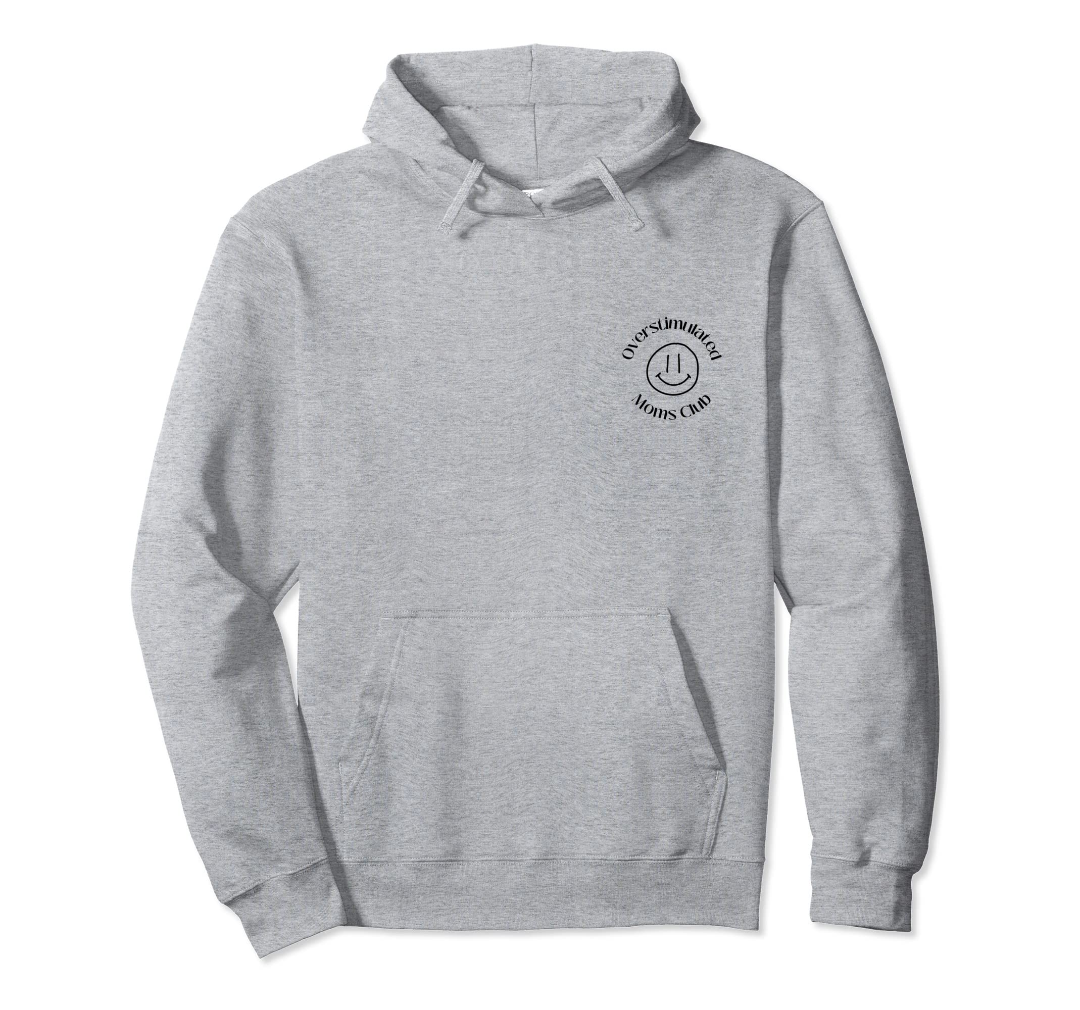 Overstimulated Moms Club Hoodie - Graphic Print Men Women - T-Shirt, Sweatshirt, Hoodie
