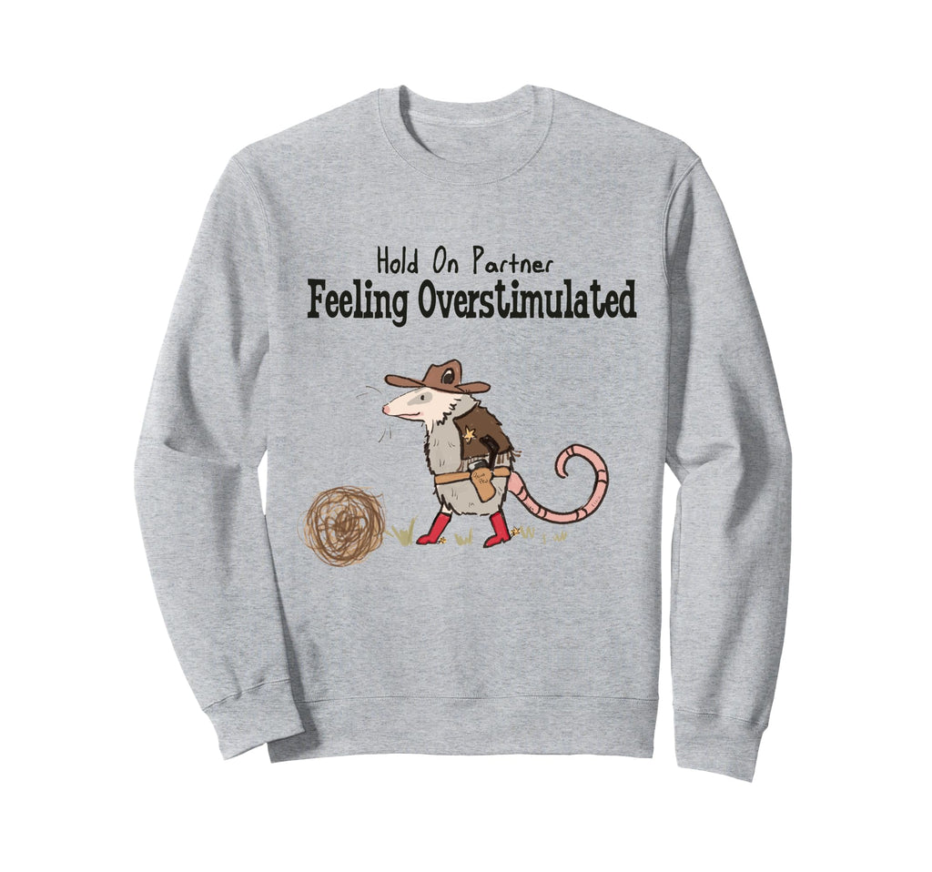 Overstimulated Partner Western Sweatshirt - Aesthetic Graphic Unisex - T-Shirt, Sweatshirt, Hoodie