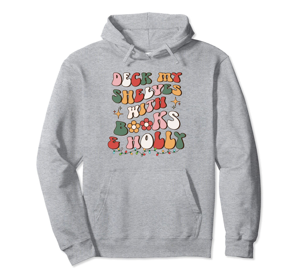 Bookish Book Lovers Librarian Hoodie - Fun Novelty Design Men Women - T-Shirt, Sweatshirt, Hoodie