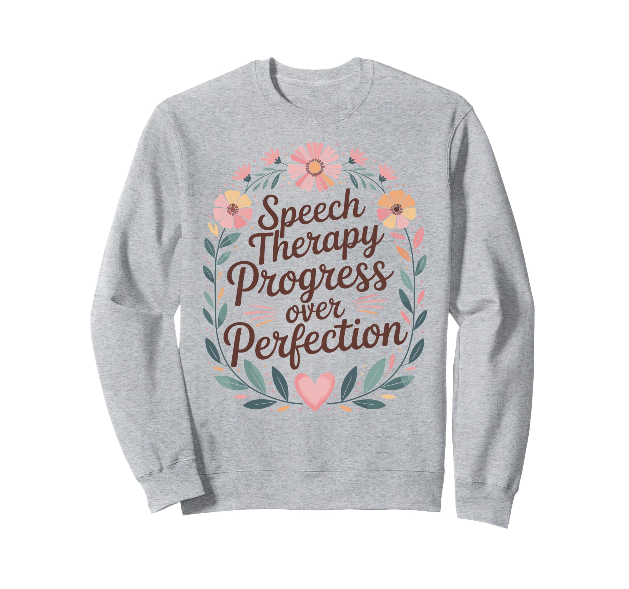 Speech Therapy Progress Over Perfection Sweatshirt - Graphic Print Unisex - T-Shirt, Sweatshirt, Hoodie