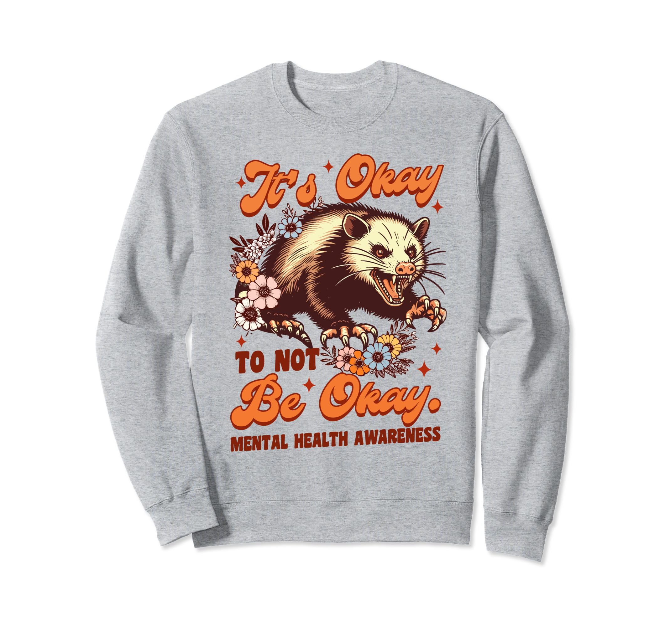 Anxiety Opossum Its Okay To Not Be Sweatshirt - Novelty Apparel for Adults - T-Shirt, Sweatshirt, Hoodie