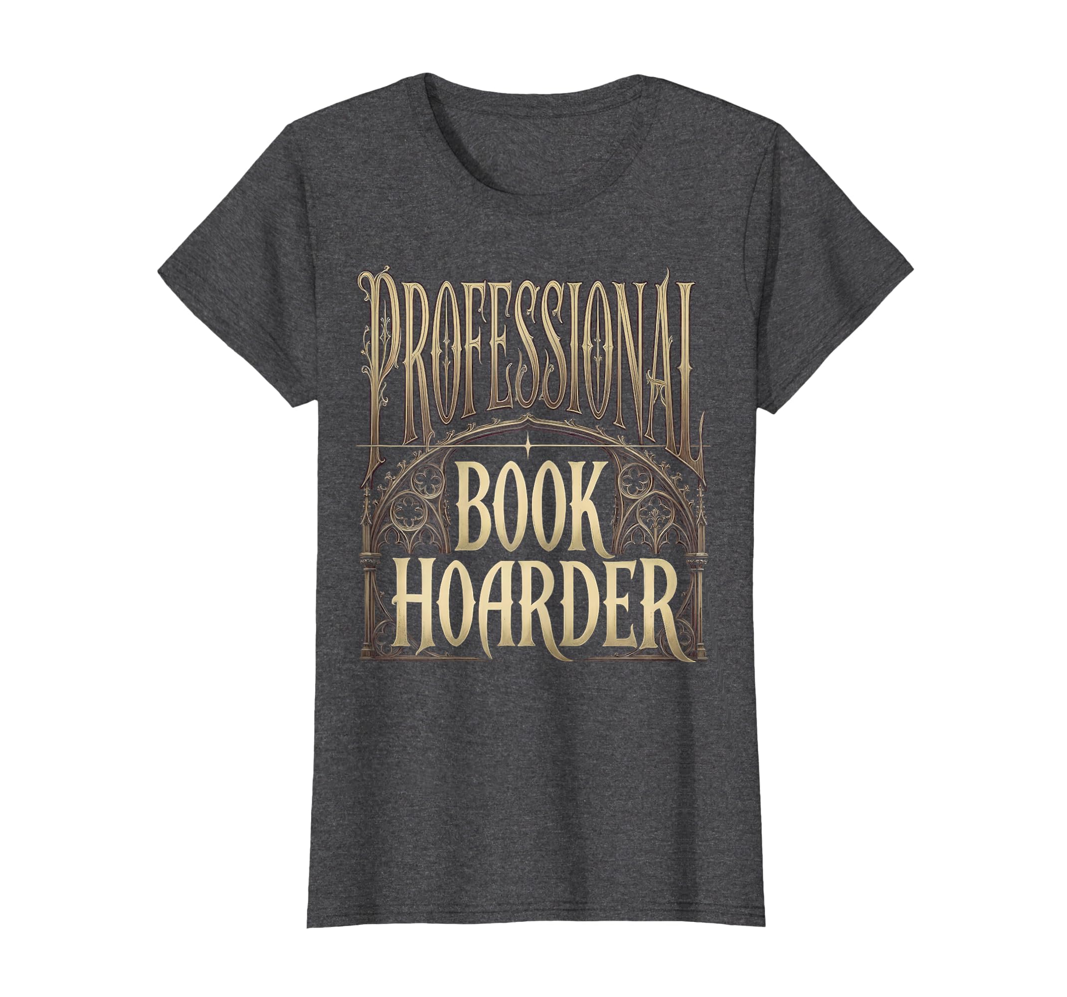 Professional Book Hoarder Funny T-Shirt - Casual Everyday Wear Unisex - T-Shirt, Sweatshirt, Hoodie