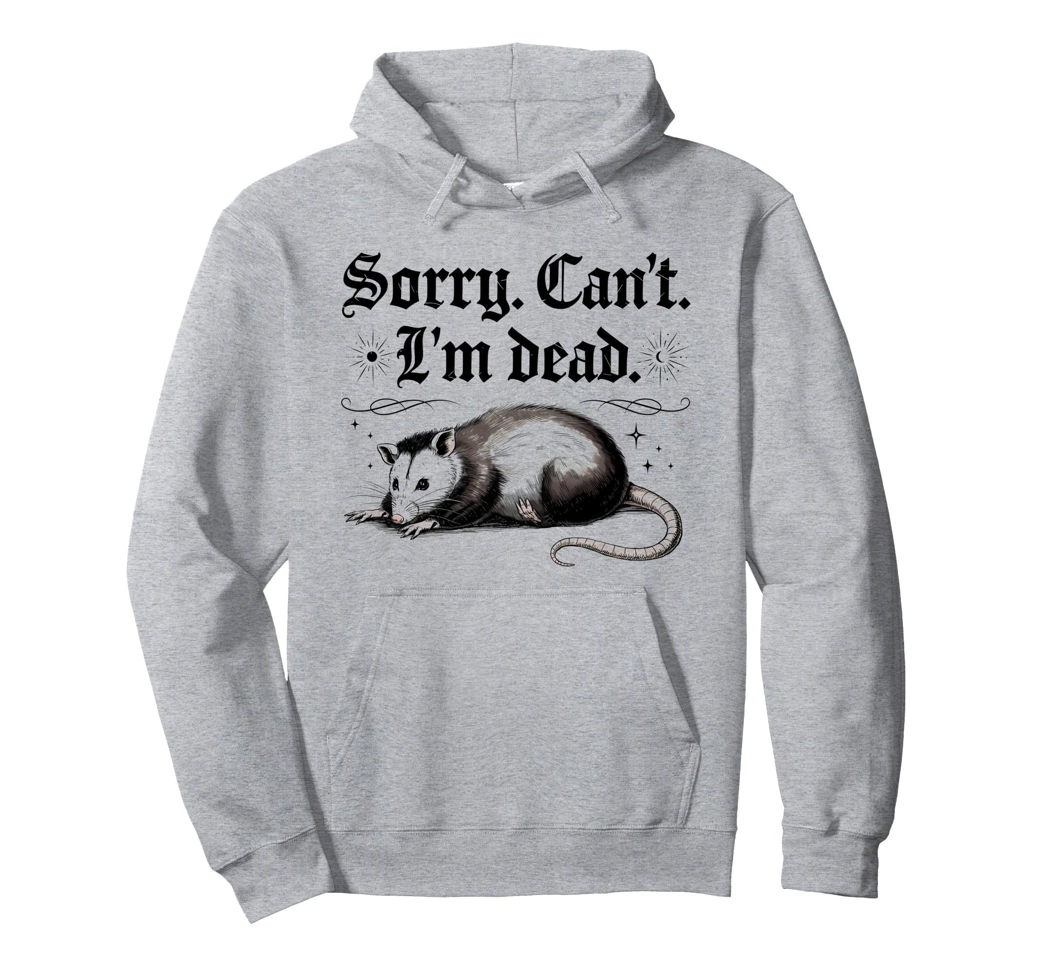 Sorry Cant Im Dead Funny Screaming Hoodie - Custom Art Print Men Women - T-Shirt, Sweatshirt, Hoodie