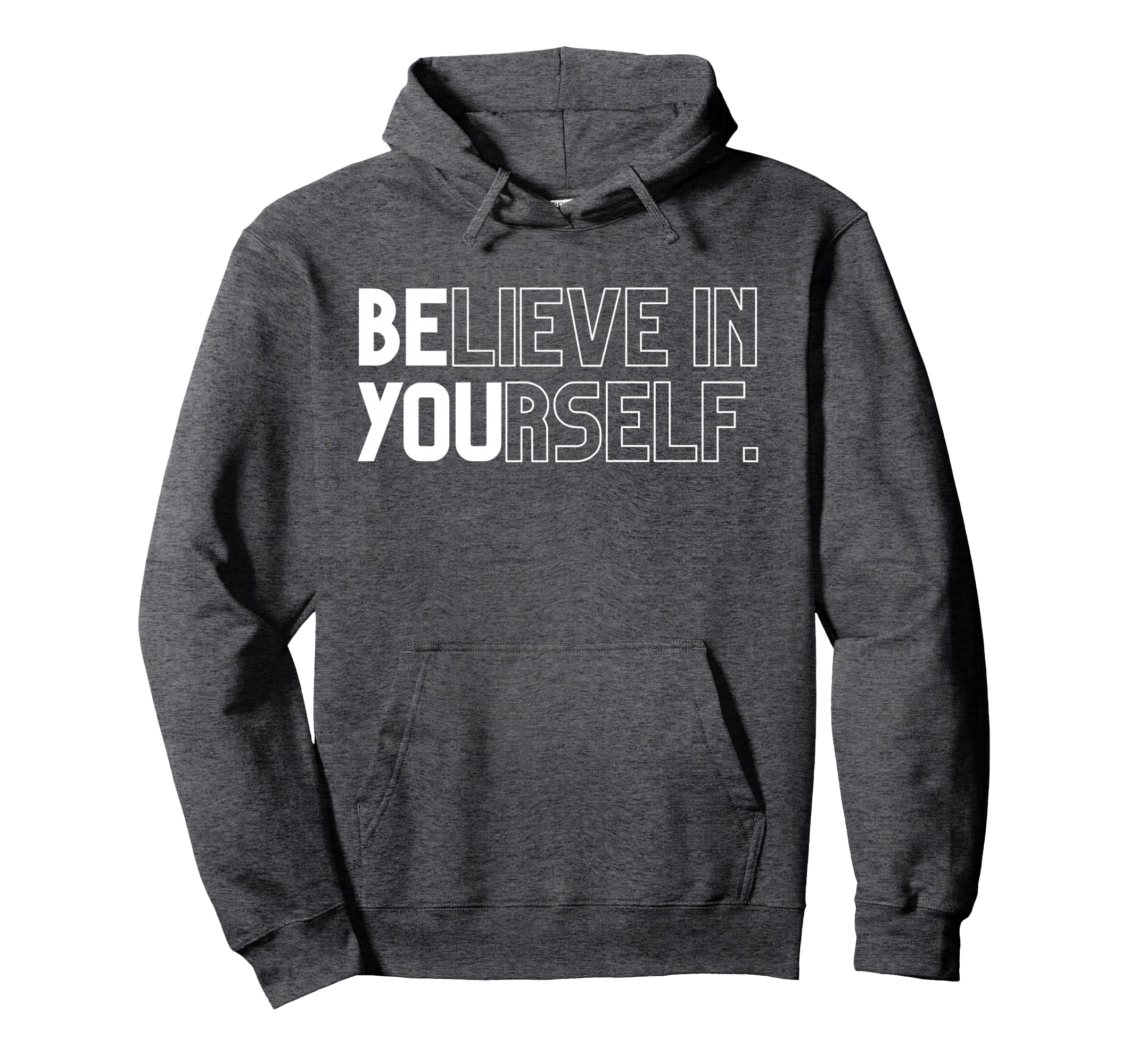 Believe Yourself Positive Message Hoodie - Trendy Graphic Unisex - T-Shirt, Sweatshirt, Hoodie