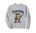 Hold Partner Im Overstimulated Sweatshirt - Casual Everyday Wear Unisex - T-Shirt, Sweatshirt, Hoodie
