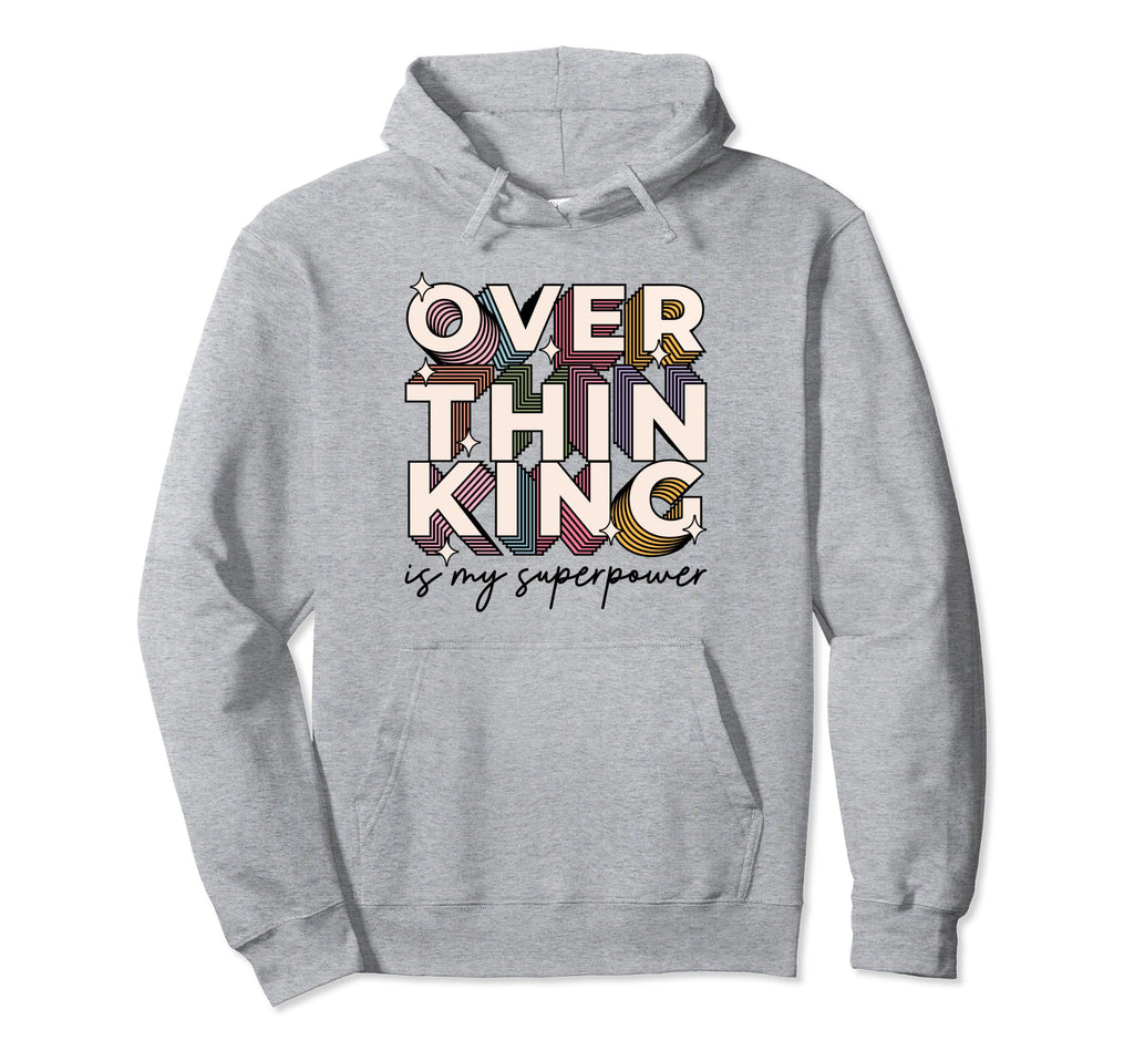 Overthinking Is My Superpower Funny Hoodie - Minimalist Print for Adults - T-Shirt, Sweatshirt, Hoodie