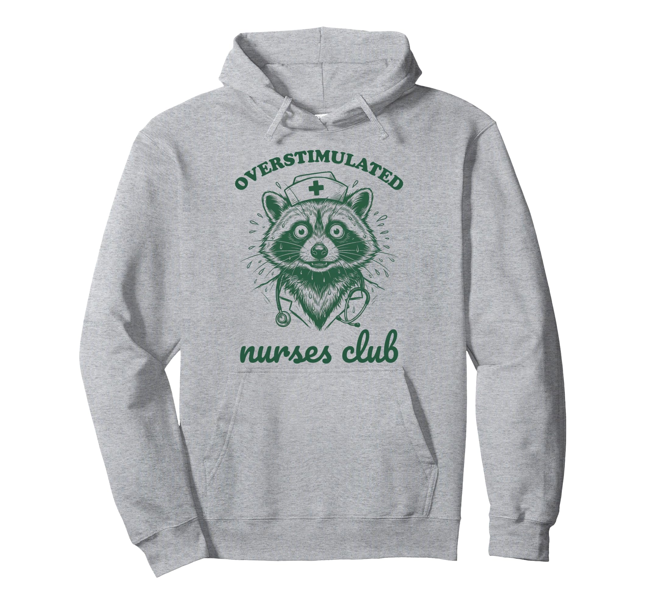 Overstimulated Nurses Club Funny Raccoon Hoodie - Aesthetic Graphic Unisex - T-Shirt, Sweatshirt, Hoodie