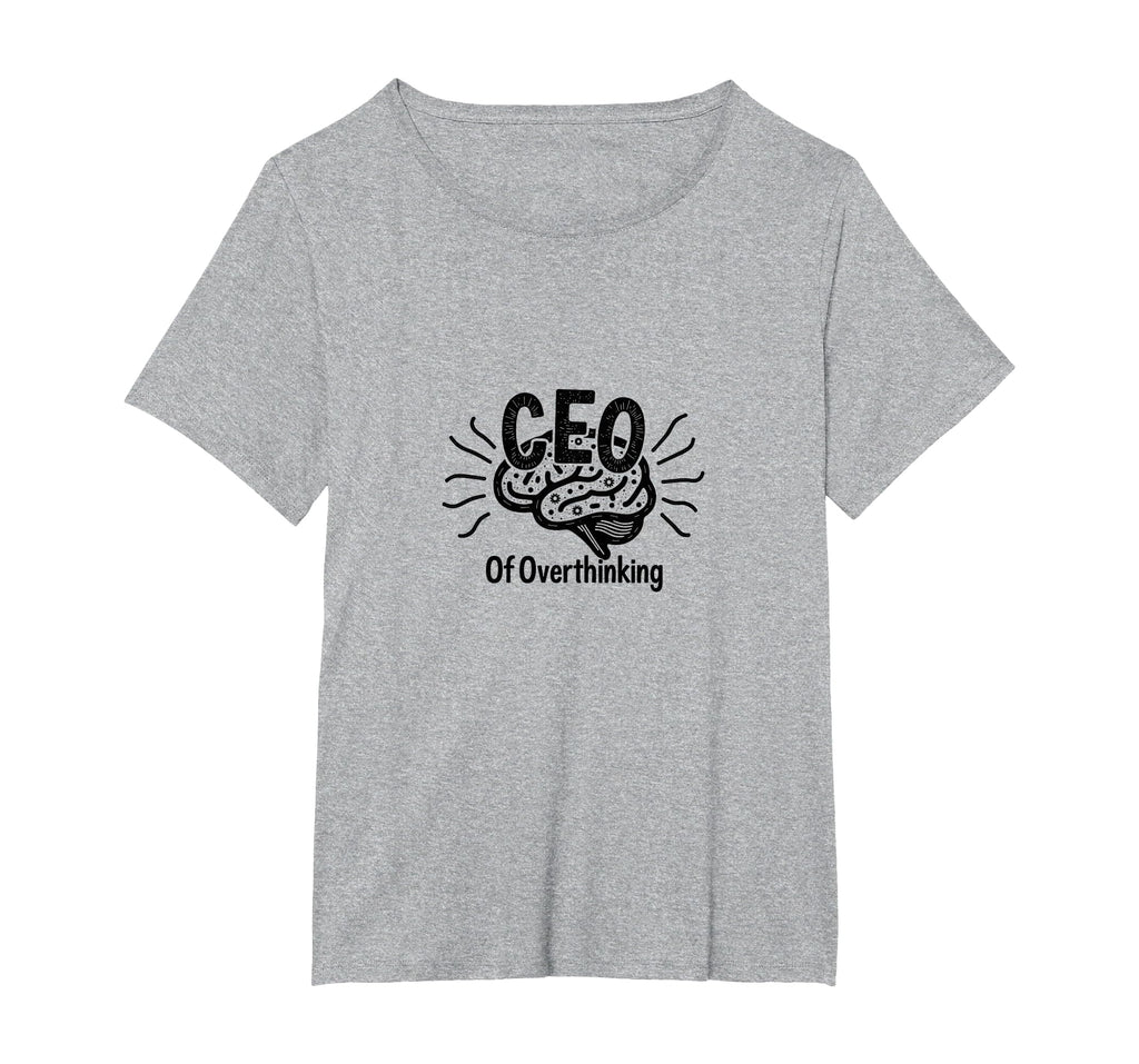 Ceo Overthinking Witty Brain T-Shirt - Casual Everyday Wear for Adults - T-Shirt, Sweatshirt, Hoodie